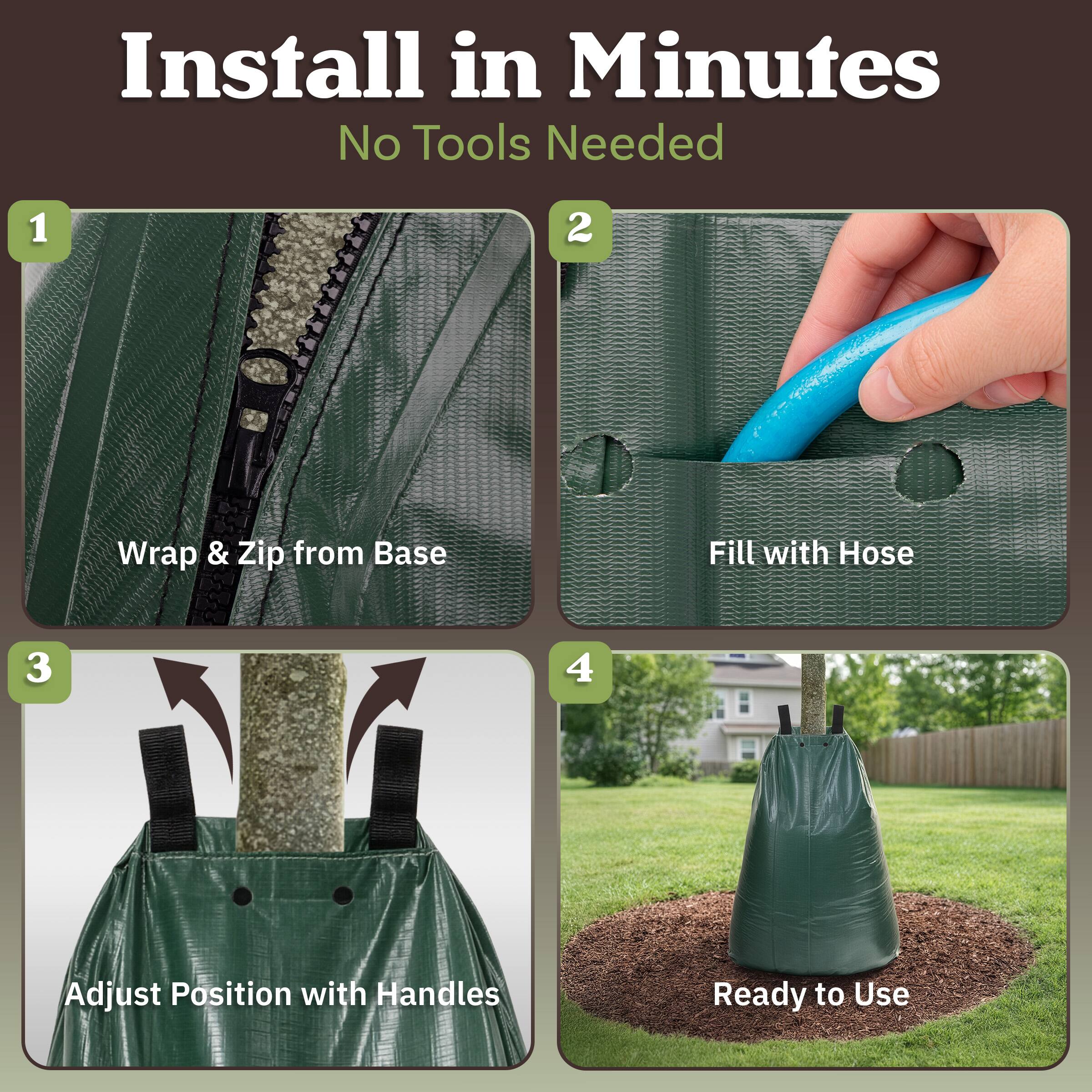 Install in Minutes  
No Tools Needed  

1. Wrap & Zip from Base  
2. Fill with Hose  
3. Adjust Position with Handles  
4. Ready to Use