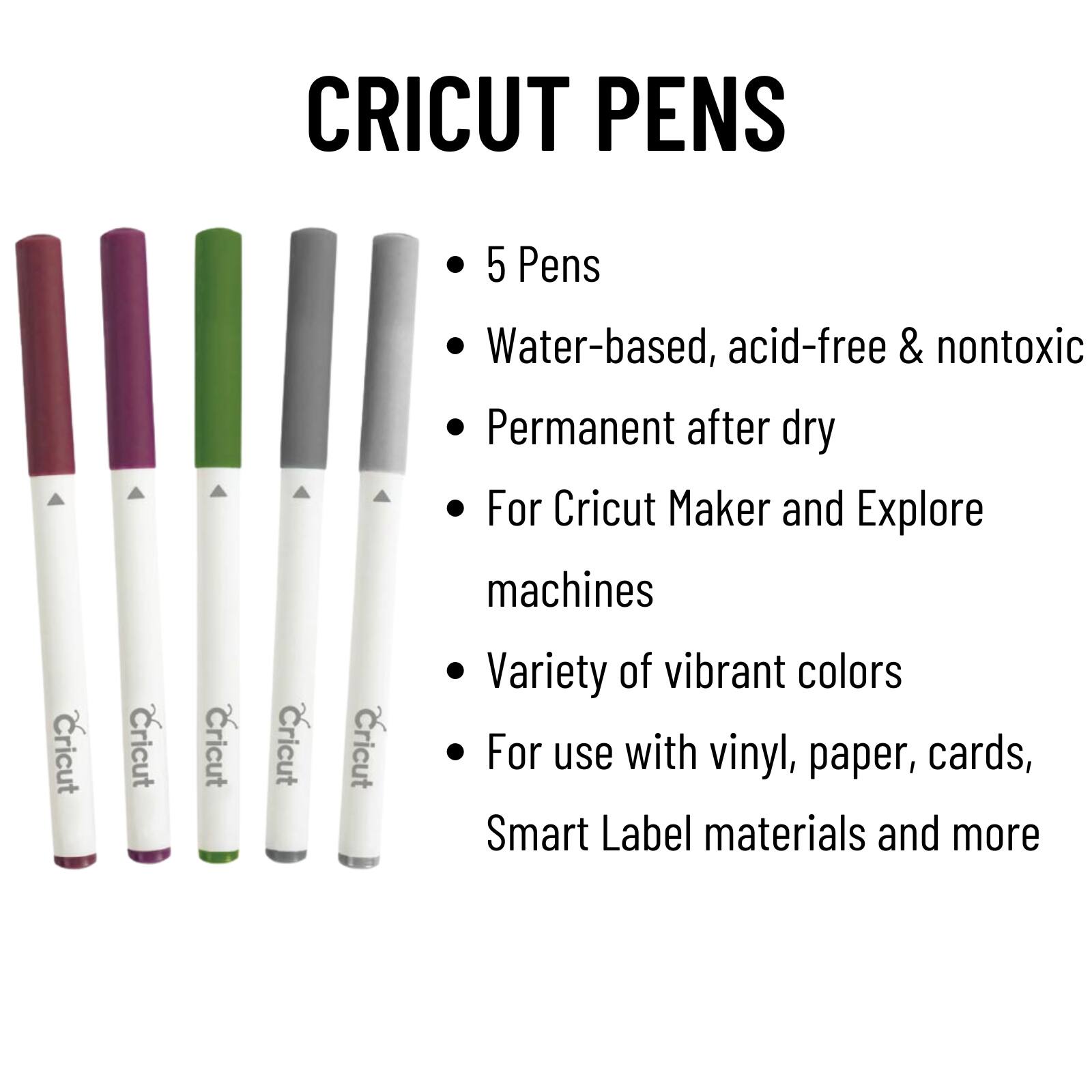 CRICUT PENS 5 Pens Cricut Water-based, acid-free & nontoxic Permanent after dry For Cricut Maker and Explore machines Variety of vibrant colors For use with vinyl, paper, cards, Smart Label materials and more