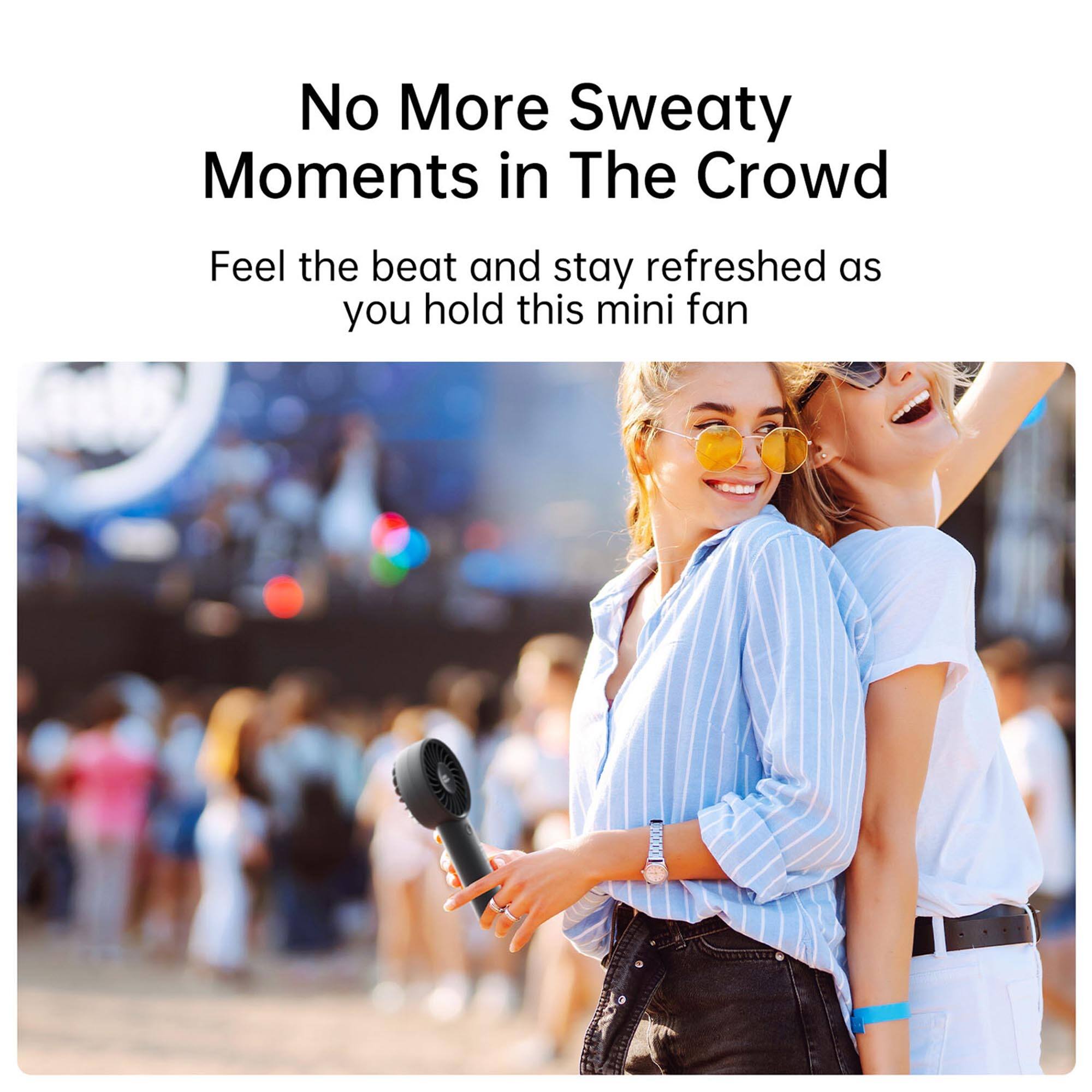 No More Sweaty Moments in The Crowd

Feel the beat and stay refreshed as you hold this mini fan