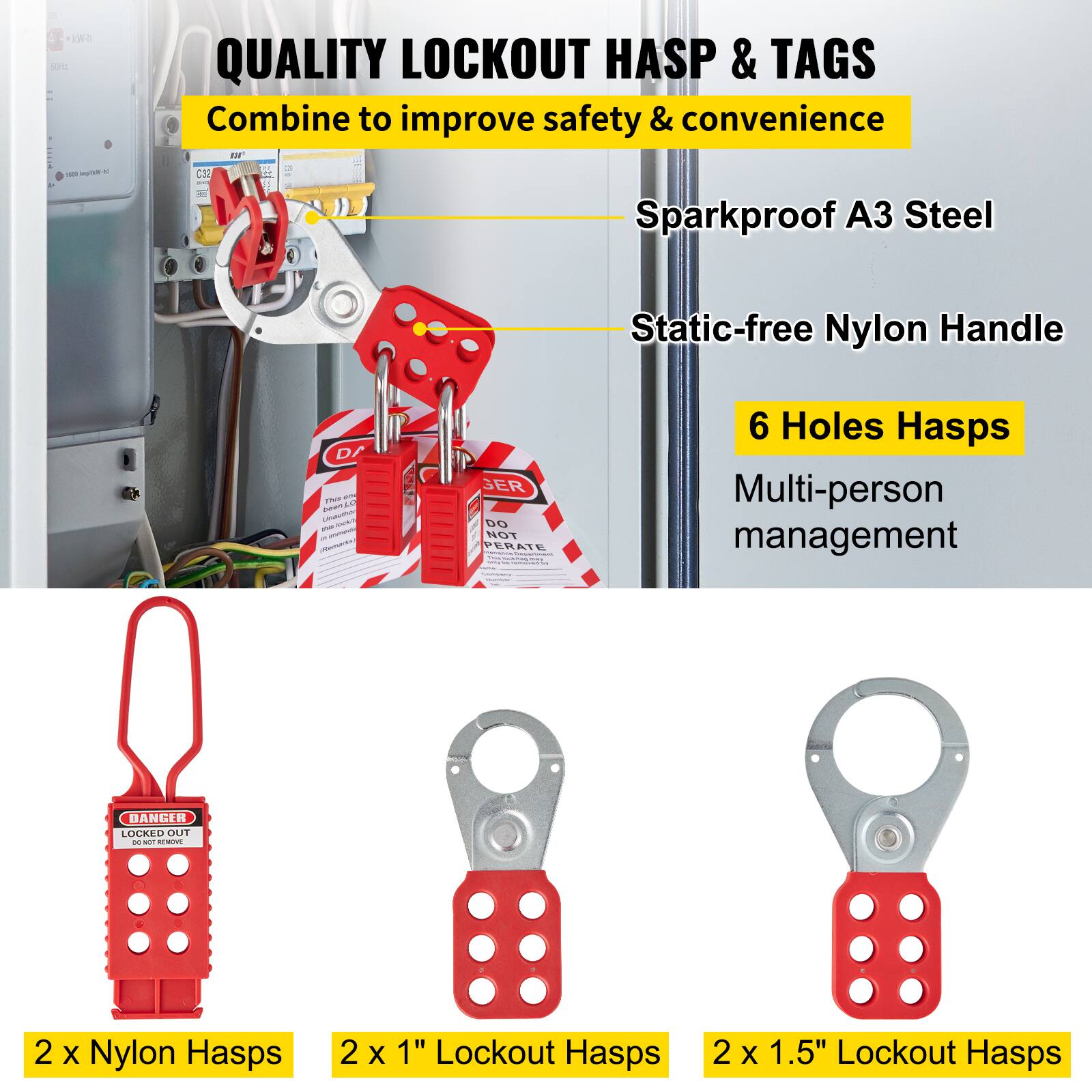 QUALITY LOCKOUT HASP & TAGS  
Combine to improve safety & convenience  

- Sparkproof A3 Steel  
- Static-free Nylon Handle  
- 6 Holes Hasps  
  Multi-person management  

2 x Nylon Hasps  
2 x 1" Lockout Hasps  
2 x 1.5" Lockout Hasps