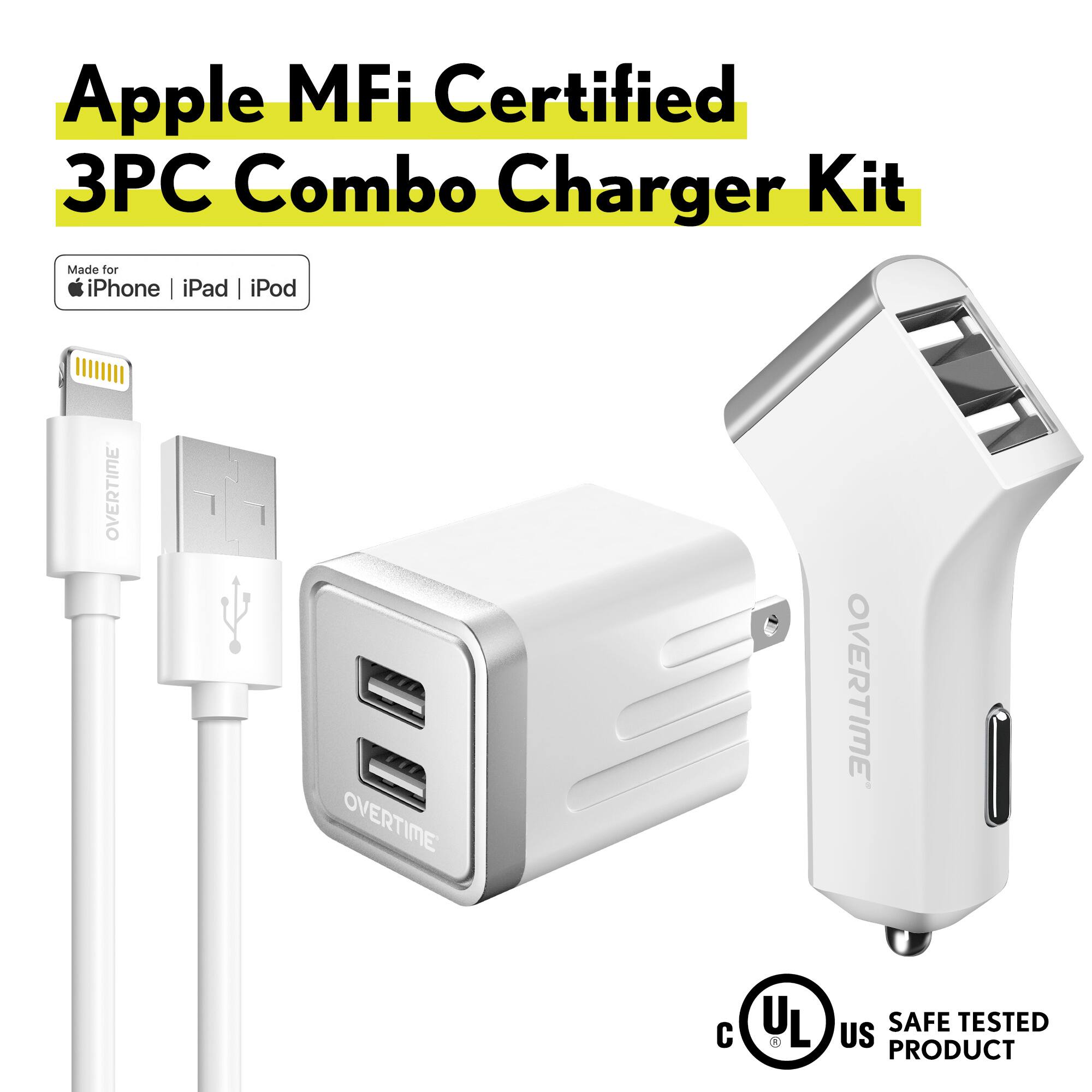 Apple MFi Certified 3PC Combo Charger Kit  
Made for iPhone | iPad | iPod  
OVERTIME  
OVERTIME  
OVERTIME  
C UL US SAFE TESTED PRODUCT