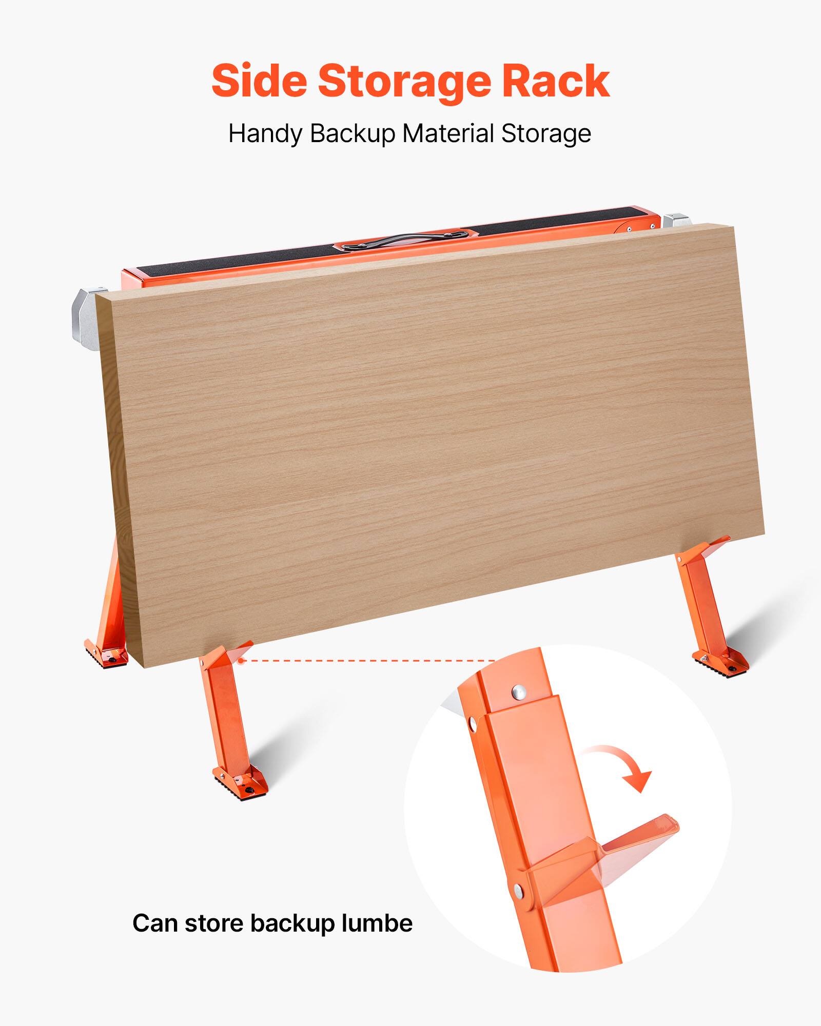 Side Storage Rack  
Handy Backup Material Storage  
Can store backup lumber