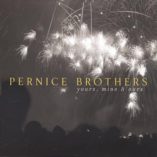 The Pernice Brothers - Yours, Mine and Ours   - COMPACT DISCS [CD] price history on PriceWatchPro