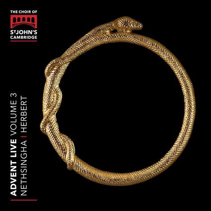 THE CHOIR OF
ST JOHN'S CAMBRIDGE
ADVENT LIVE
VOLUME 3
NETHSINGHA | HERBERT