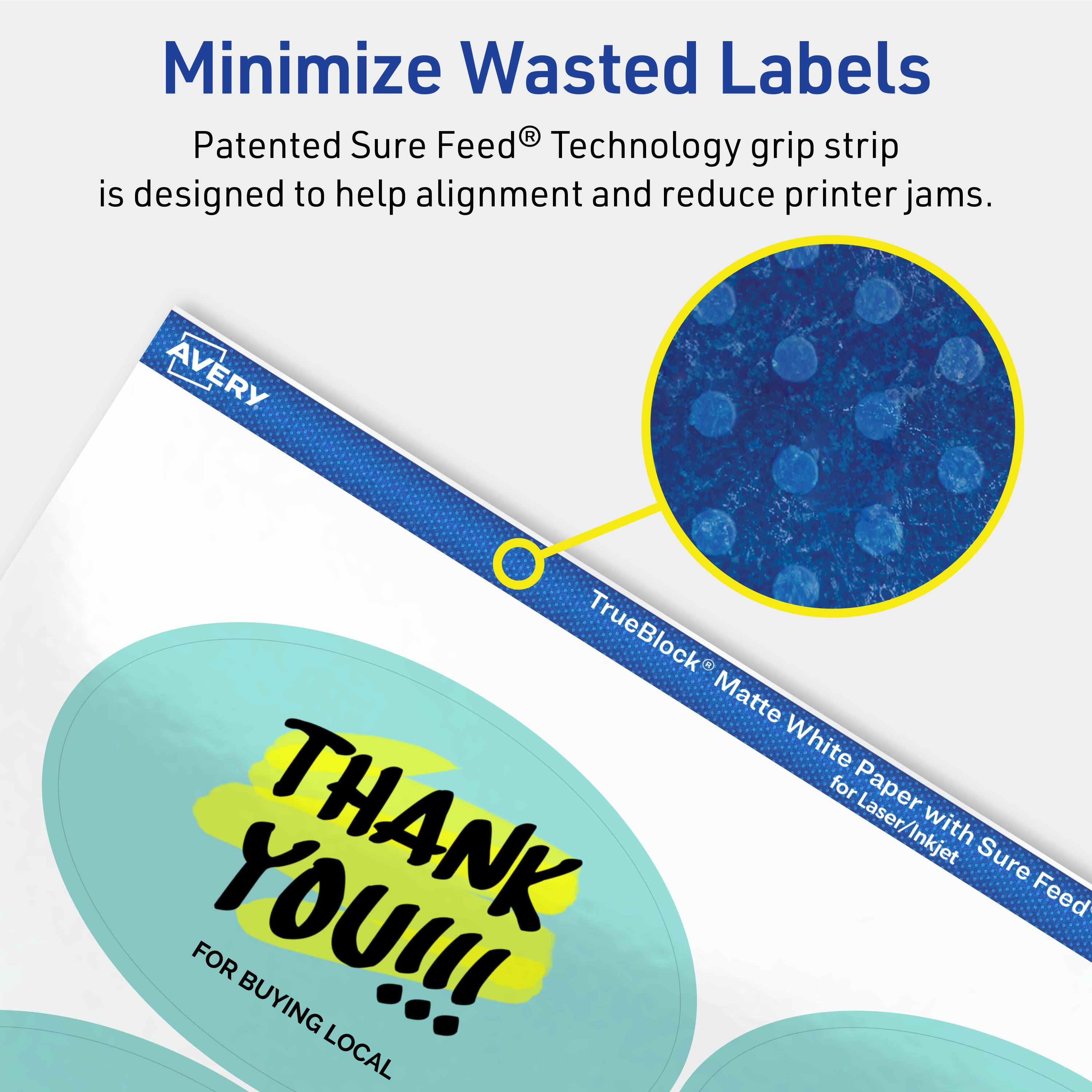 Minimize Wasted Labels

Patented Sure Feed® Technology grip strip is designed to help alignment and reduce printer jams.

AVERY TrueBlock Matte White Paper for Laser/Inkjet with Sure Feed

THANK YOU!!! FOR BUYING LOCAL