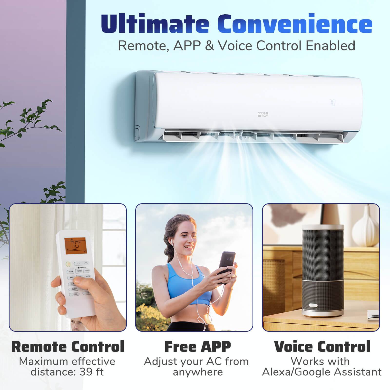 Ultimate Convenience Remote, APP & Voice Control Enabled

COSTR SWAY

Remote Control
Maximum effective distance: 39 ft

Free APP
Adjust your AC from anywhere

Voice Control
Works with Alexa/Google Assistant