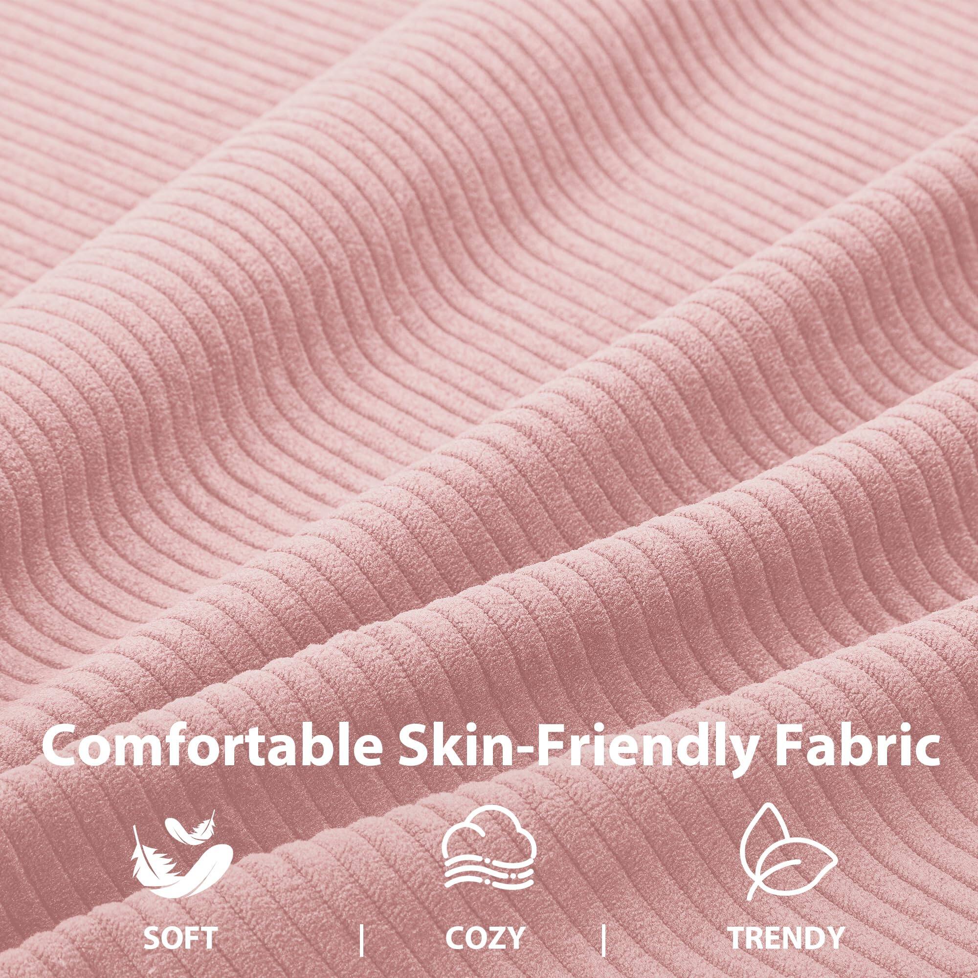 Comfortable Skin-Friendly Fabric  
SOFT | COZY | TRENDY