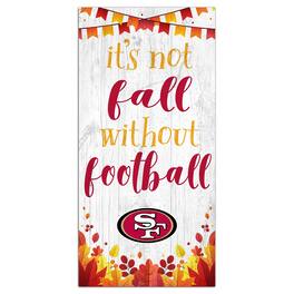 Fan Creations - San Francisco 49ers 6'' x 12'' Not Fall Without Football Sign - White