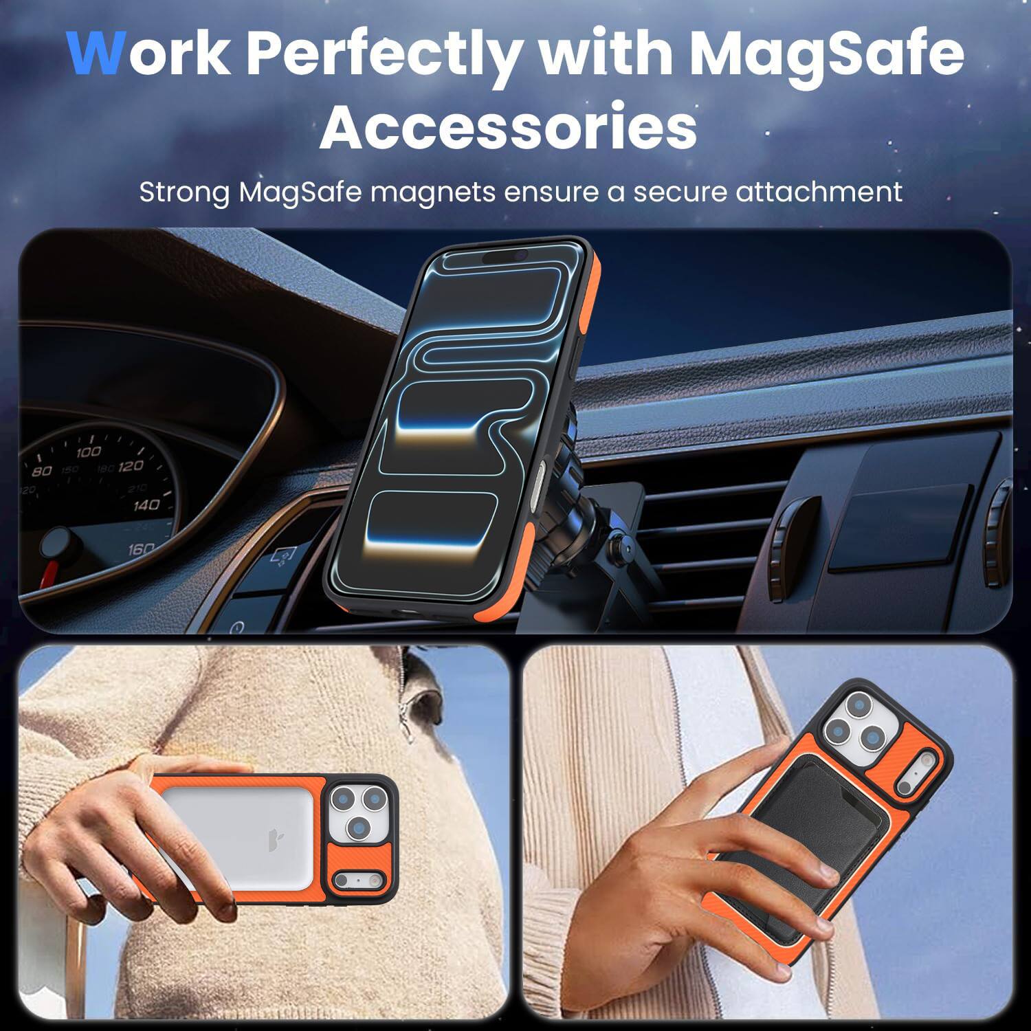 Work Perfectly with MagSafe Accessories  
Strong MagSafe magnets ensure a secure attachment