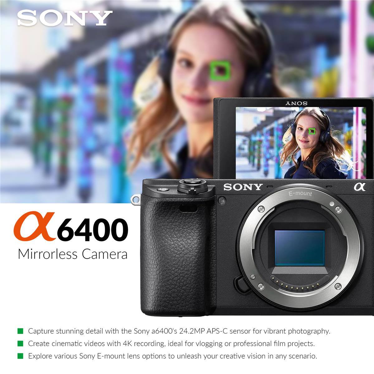 SONY a6400 Mirrorless Camera

SONY E-mount

Capture stunning detail with the Sony a6400's 24.2MP APS-C sensor for vibrant photography. Create cinematic videos with 4K recording, ideal for vlogging or professional film projects. Explore various Sony E-mount lens options to unleash your creative vision in any scenario.
