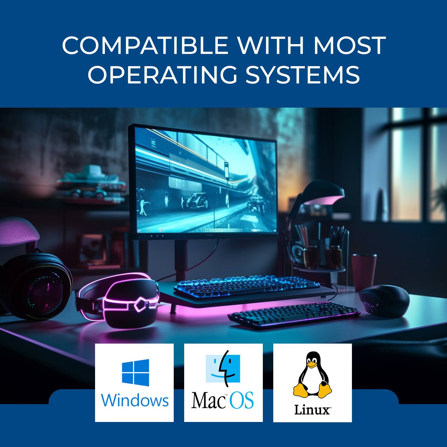 COMPATIBLE WITH MOST OPERATING SYSTEMS - Windows, macOS, Linux