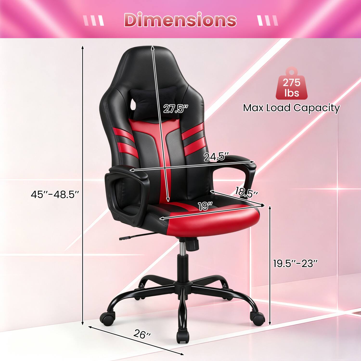 III Dimensions III

27.5"  
275 lbs Max Load Capacity  
24.5"  
45"-48.5"  
19"  
18.5"  
19.5"-23"  
26"