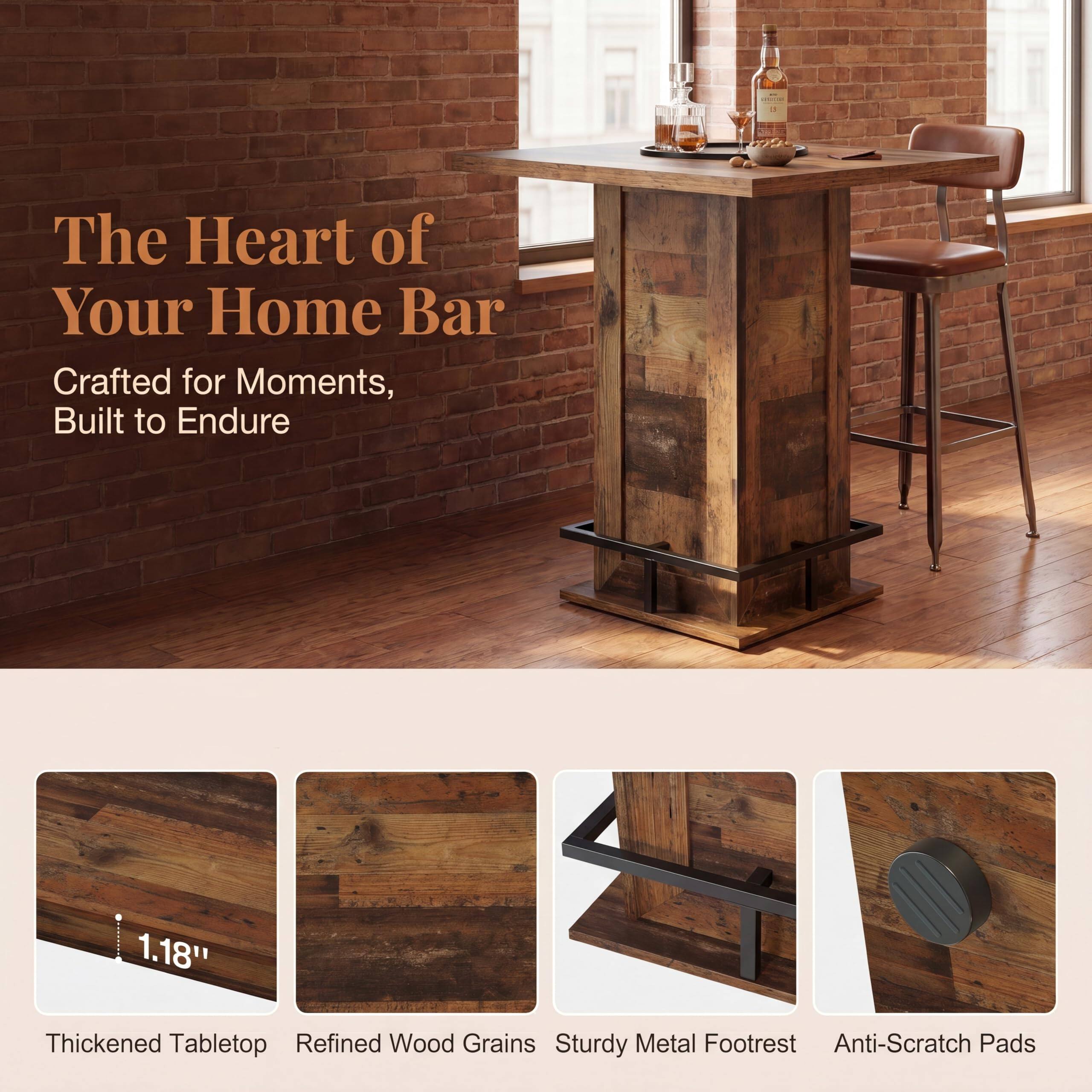 The Heart of Your Home Bar  
Crafted for Moments, Built to Endure  

1.18"  
Thickened Tabletop  
Refined Wood Grains  
Sturdy Metal Footrest  
Anti-Scratch Pads