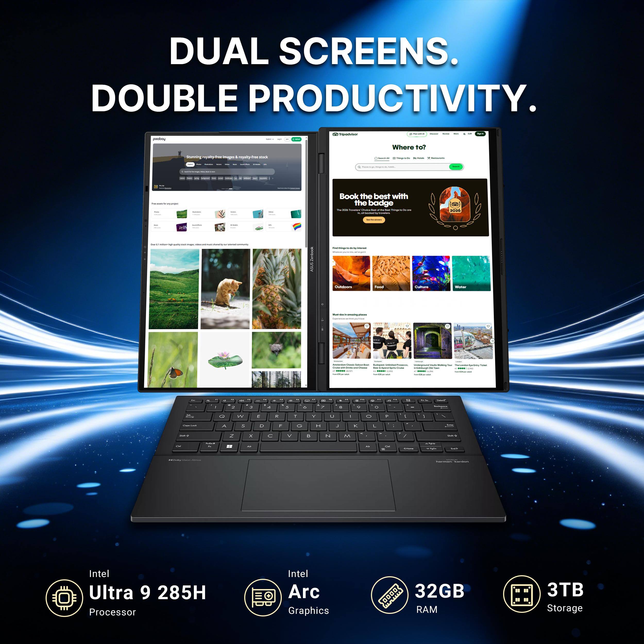 DUAL SCREENS. DOUBLE PRODUCTIVITY.

Where to?

Book the best with the badge

Intel Ultra 9 285H Processor
Intel Arc Graphics
32GB RAM
3TB Storage