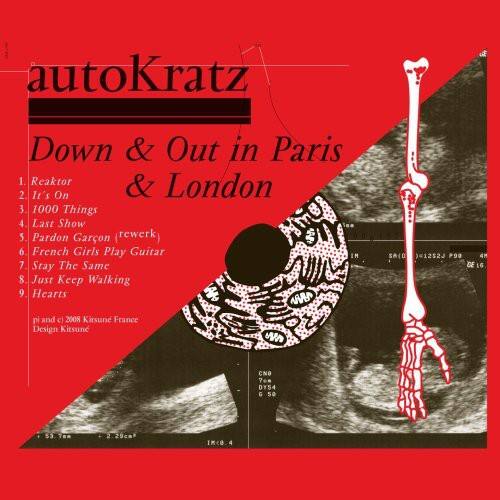 autoKratz  
Down & Out in Paris & London  

1. Reaktor  
2. It's On  
3. 1000 Things  
4. Last Show  
5. Pardon Garon (rework)  
6. French Girls Play Guitar  
7. Stay The Same  
8. Just Keep Walking  
9. Hearts  

pl and © 2008 Kitsune France  
Design Kitsune  
SACO 12523  
P90 4F DE 16 CNO 7e DY54  
5e 2 29cm 1M0.4