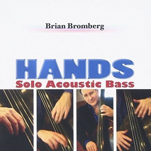 Brian Bromberg  
HANDS  
Solo Acoustic Bass