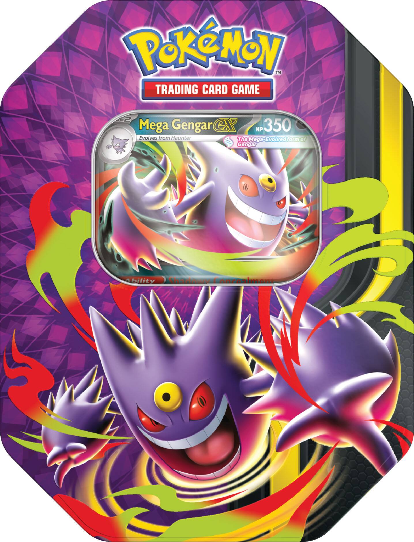 Pokémon™ Trading Card Game  
Mega Gengar ex  
HP 350  
Evolves from Haunter  
The Mega Evolved form of Gengar  
Ability: Shadow Conceal