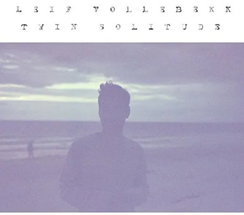 Front. Leif Vollebekk - Twin Solitude   - VINYL LP.