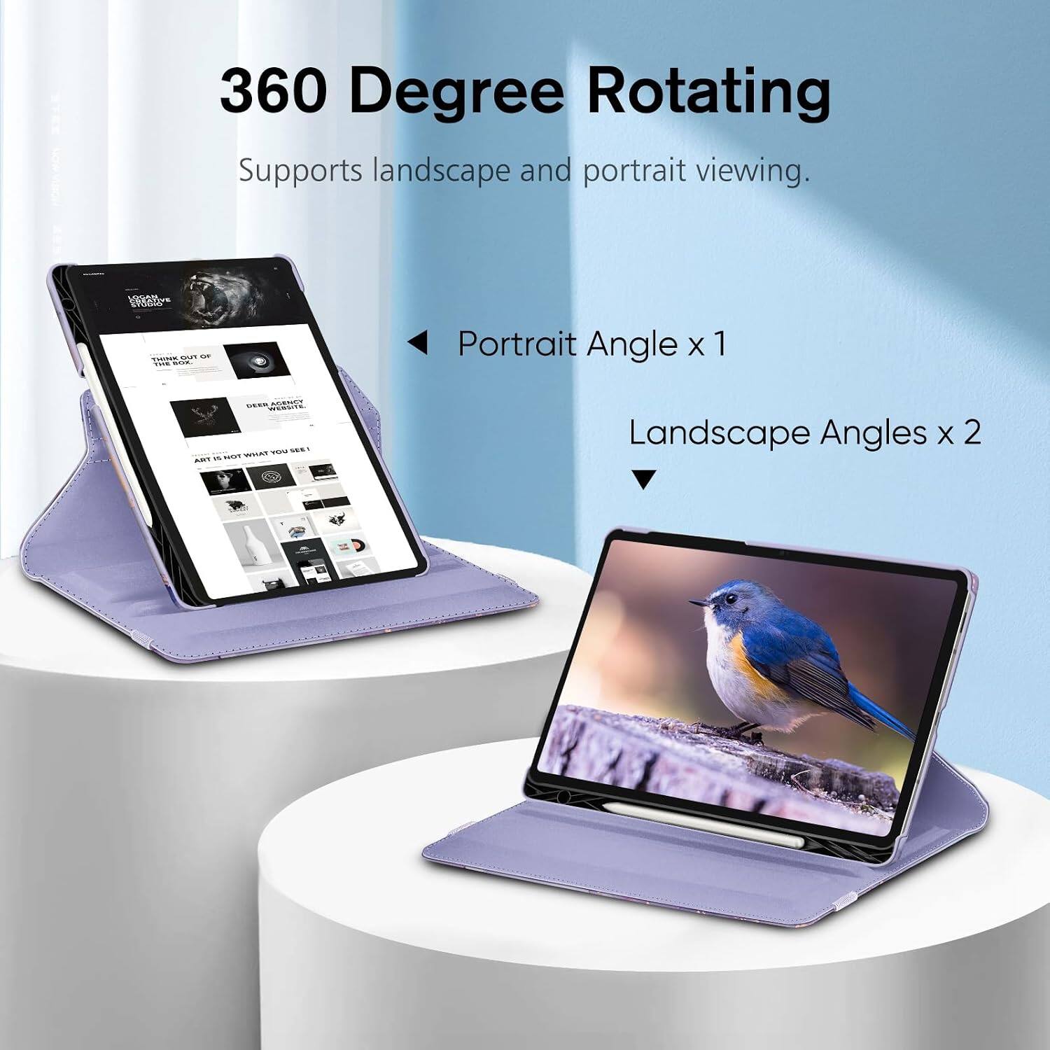 360 Degree Rotating  
Supports landscape and portrait viewing.  

LOGAN CREATIVE STUDIO  
THINK OUT OF THE BOX  

Portrait Angle x 1  
DEER AGENCY WEBSITE  
ART IS NOT WHAT YOU SEE!  

Landscape Angles x 2