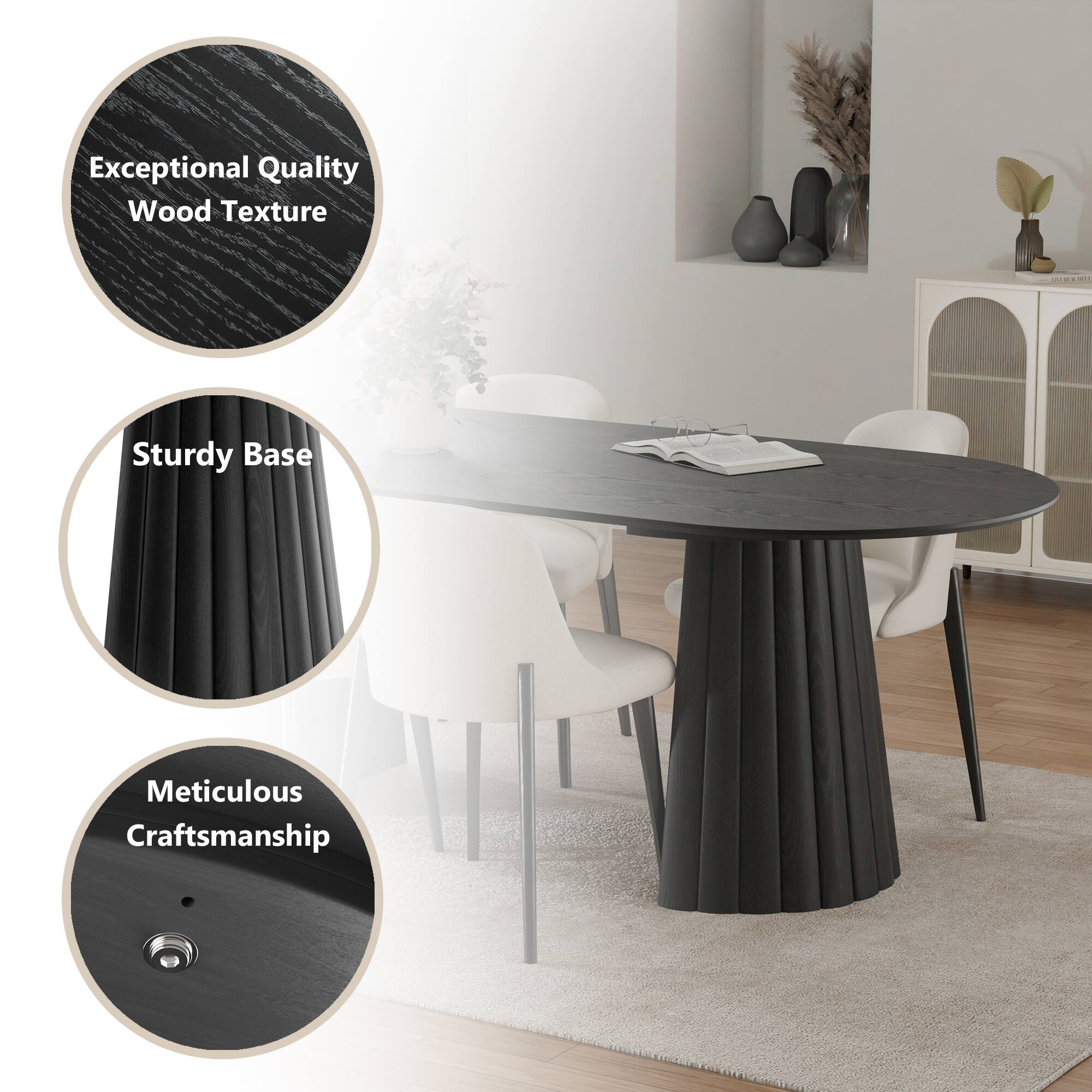 Exceptional Quality Wood Texture  
Sturdy Base  
Meticulous Craftsmanship