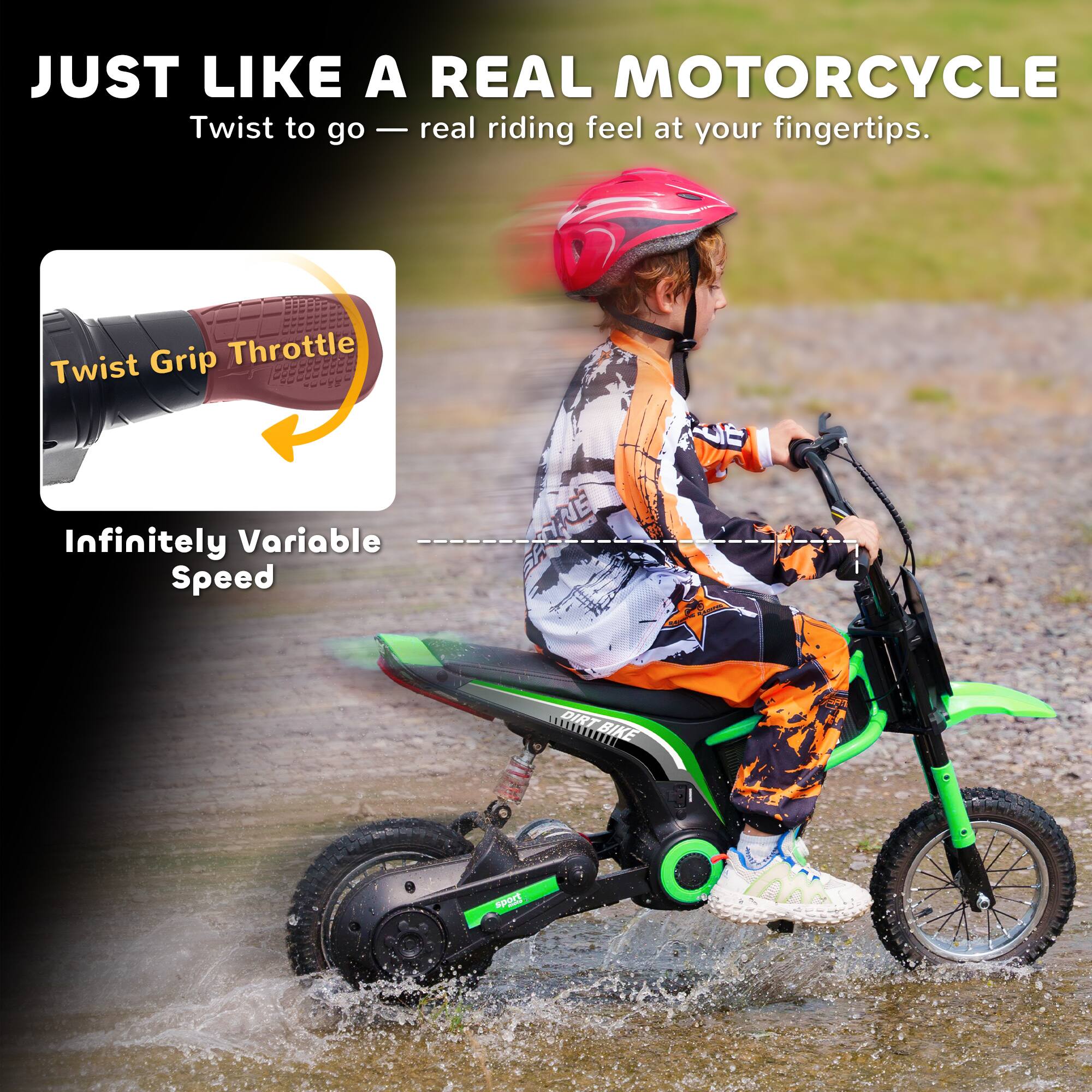 JUST LIKE A REAL MOTORCYCLE  
Twist to go — real riding feel at your fingertips.  

Twist Grip Throttle  

Infinitely Variable Speed