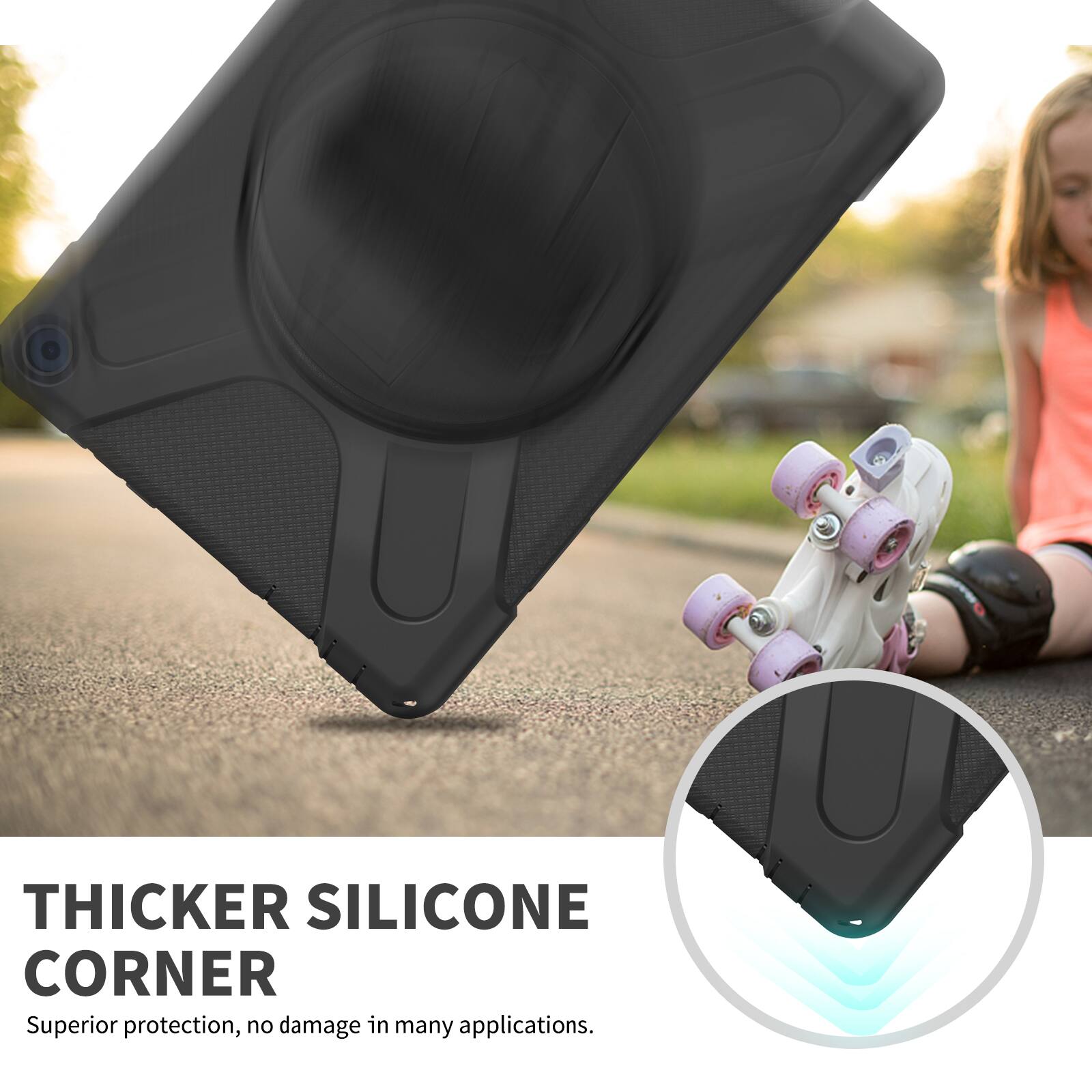 THICKER SILICONE CORNER  
Superior protection, no damage in many applications.