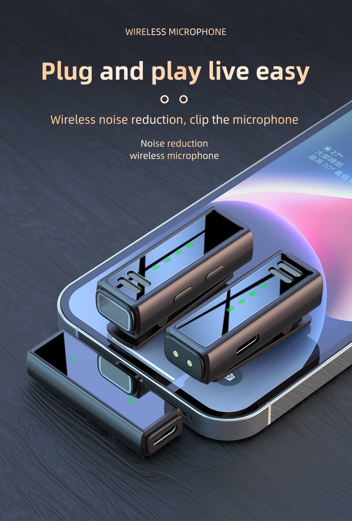 WIRELESS MICROPHONE

Plug and play live easy

Wireless noise reduction, clip the microphone

Noise reduction wireless microphone
