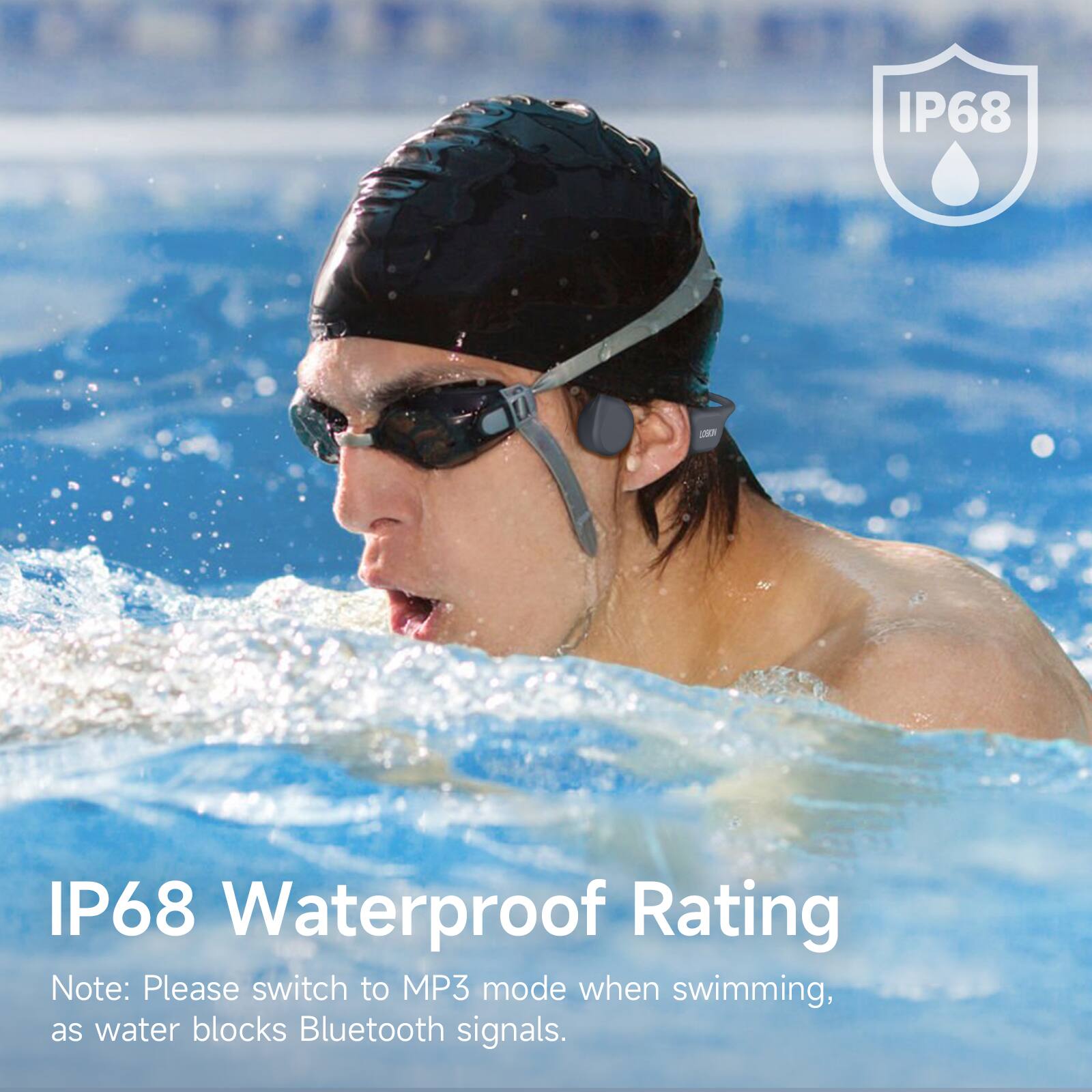 IP68 Waterproof Rating

Note: Please switch to MP3 mode when swimming, as water blocks Bluetooth signals.