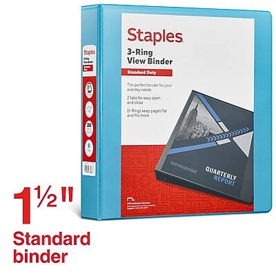 Staples  
3-Ring View Binder  
Standard Duty  

The perfect binder for your everyday needs  
2 tabs for easy open and close  
D-Rings keep pages flat and fits more  

1½"  
Standard binder  

QUARTERLY REPORT