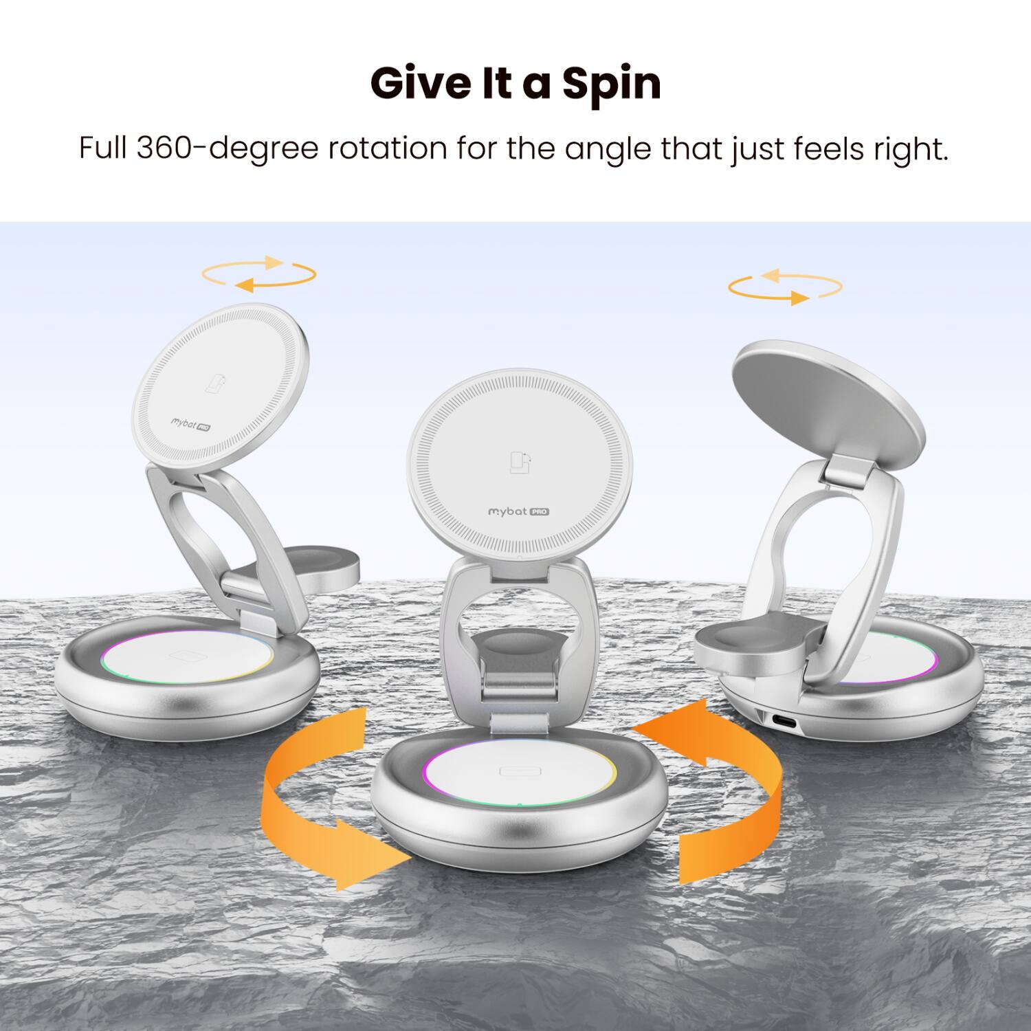 Give It a Spin  
Full 360-degree rotation for the angle that just feels right.