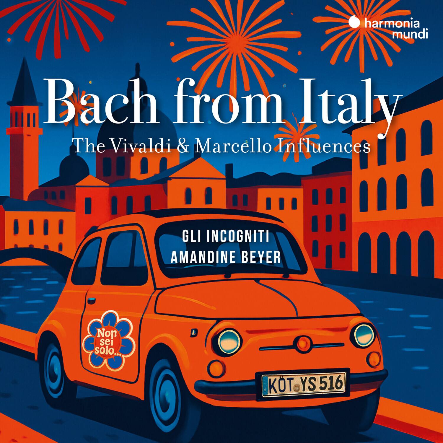 Bach from Italy  
The Vivaldi & Marcello Influences  

GLI INCOGNITI  
AMANDINE BEYER  

Non sei solo...  

KOT YS 516  

harmonia mundi