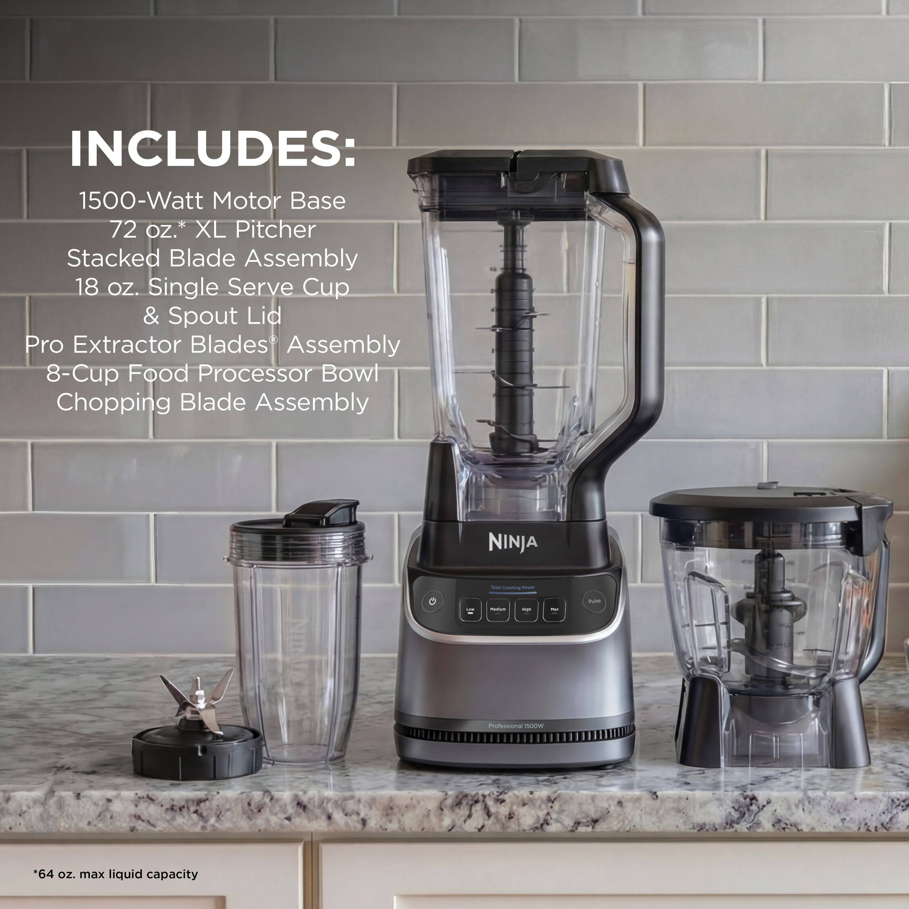 INCLUDES:  
1500-Watt Motor Base  
72 oz.* XL Pitcher  
Stacked Blade Assembly  
18 oz. Single Serve Cup & Spout Lid  
Pro Extractor Blades® Assembly  
8-Cup Food Processor Bowl  
Chopping Blade Assembly  

*64 oz. max liquid capacity