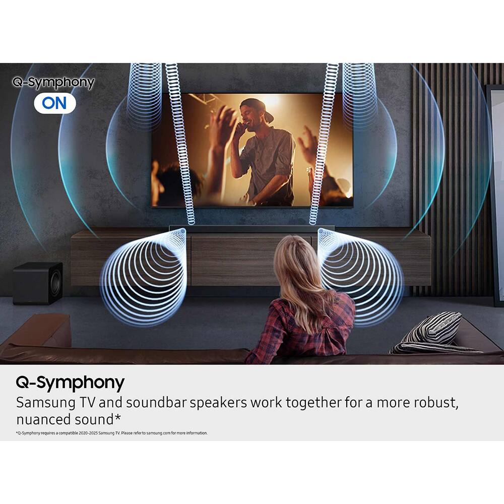 Q-Symphony ON

Q-Symphony
Samsung TV and soundbar speakers work together for a more robust, nuanced sound*

*Q-Symphony requires a compatible 2020-2025 Samsung TV. Please refer to samsung.com for more information.