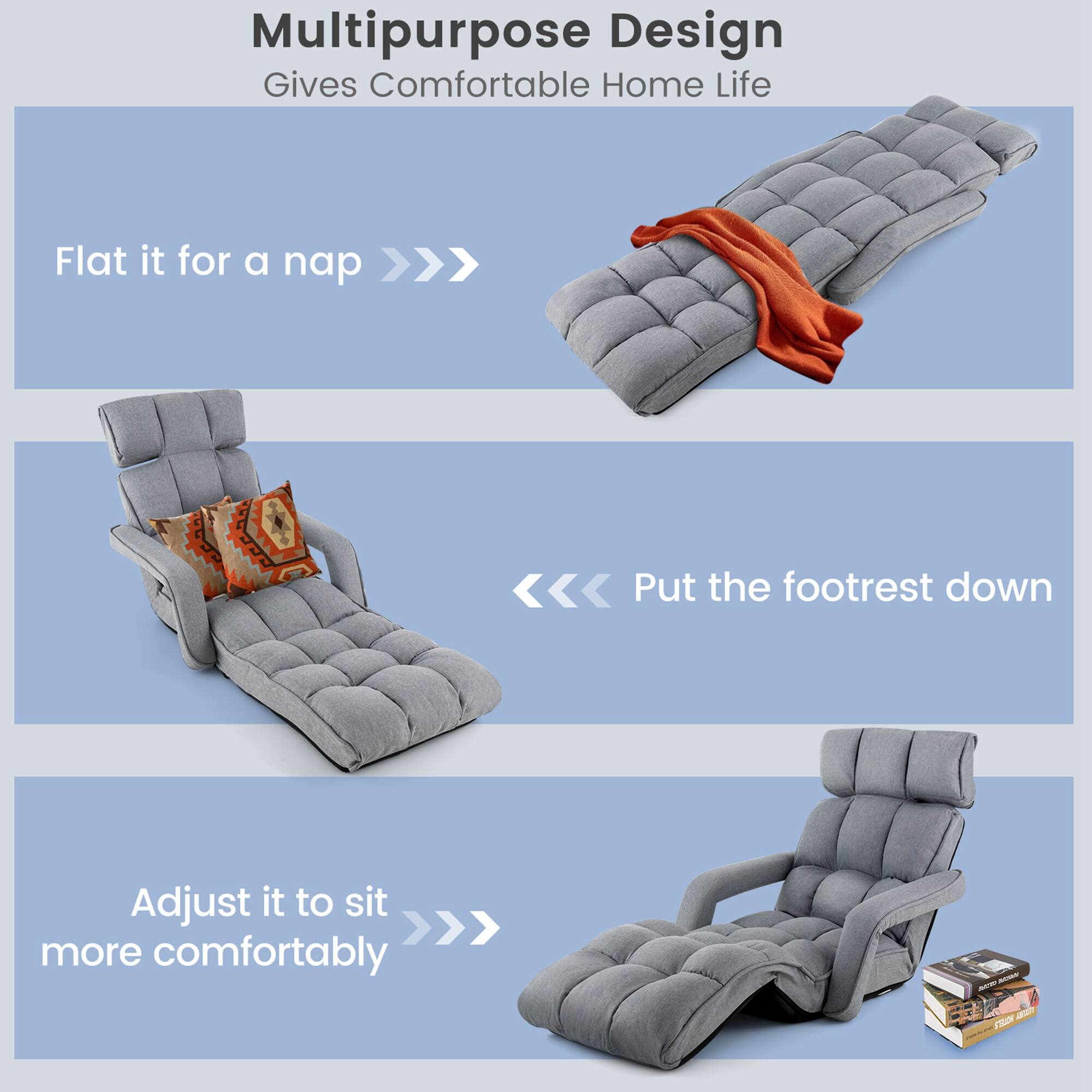 Multipurpose Design  
Gives Comfortable Home Life  

Flat it for a nap >>>  

Put the footrest down <<<  

Adjust it to sit more comfortably >>>