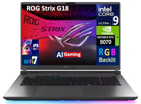 ROG Strix G18
IPS Super Clear
Intel Core i9 Ultra
NVIDIA GeForce RTX 5070
AI Gaming
RGB Backlit
WiFi 7