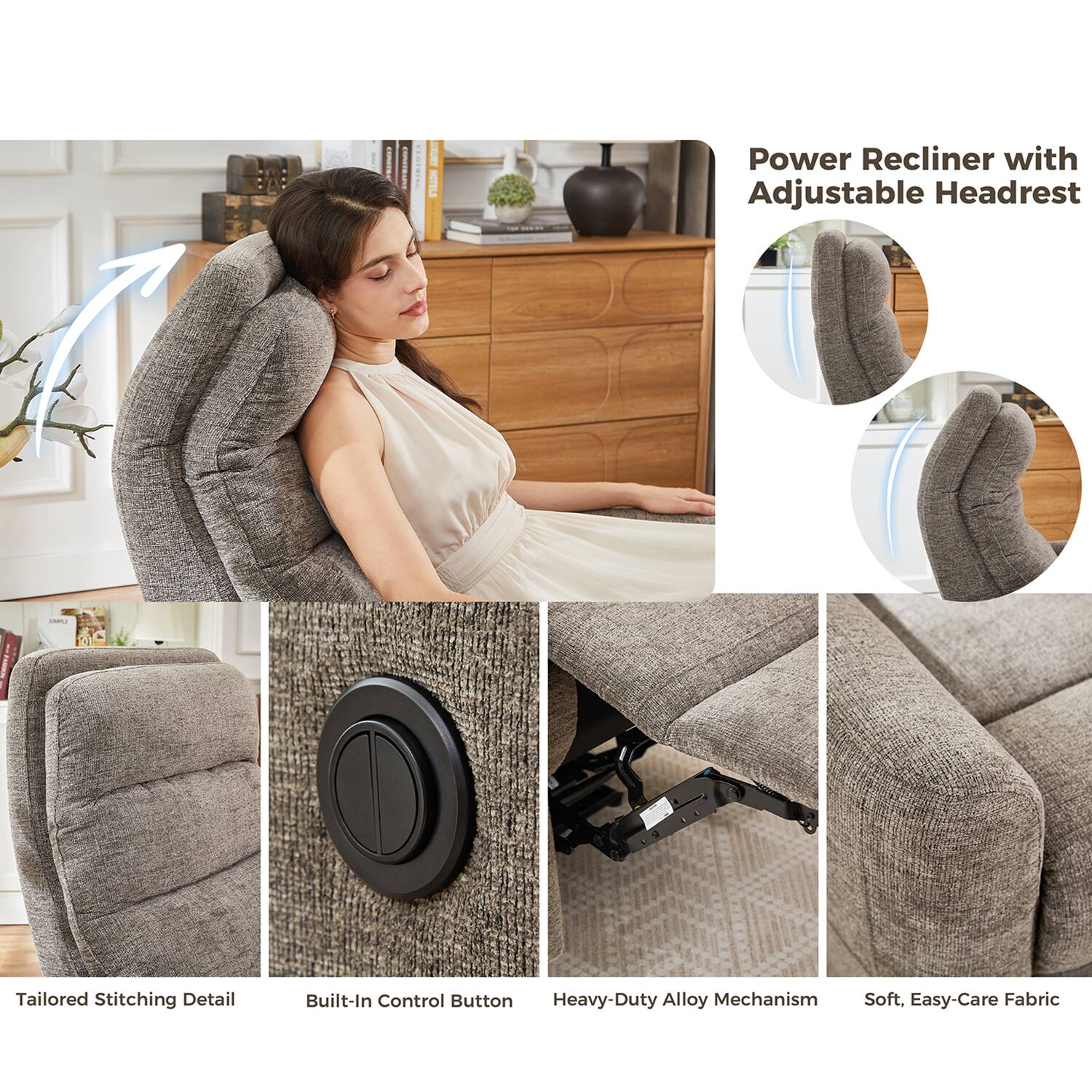 Power Recliner with Adjustable Headrest

Tailored Stitching Detail

Built-In Control Button

Heavy-Duty Alloy Mechanism

Soft, Easy-Care Fabric
