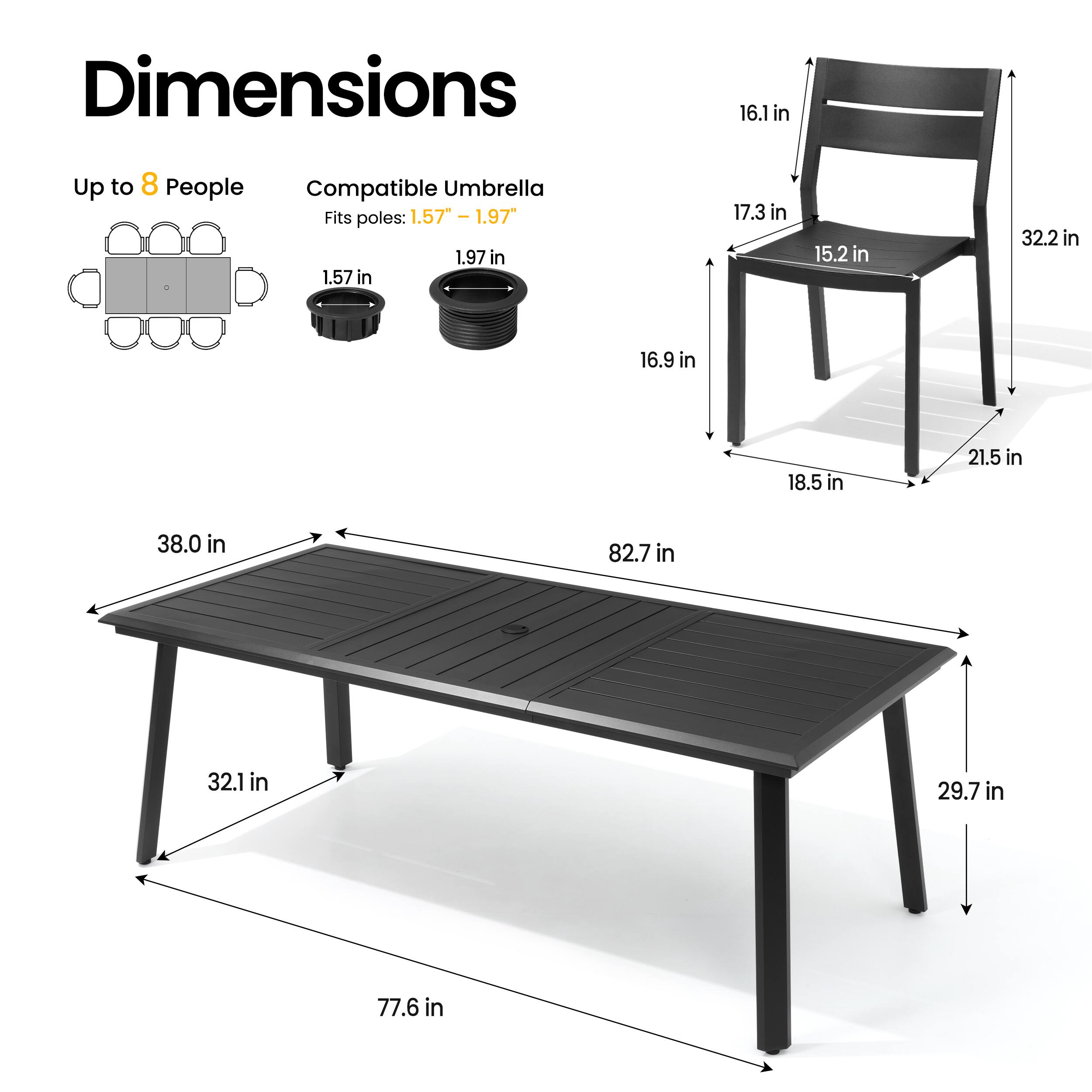 Dimensions

Up to 8 People

Compatible Umbrella
Fits poles: 1.57" - 1.97"

16.1 in
17.3 in
15.2 in
16.9 in
18.5 in
21.5 in
38.0 in
82.7 in
32.1 in
29.7 in
77.6 in