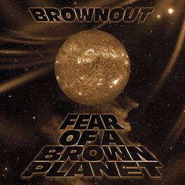 Brownout - Fear Of A Brown Planet - VINYL LP