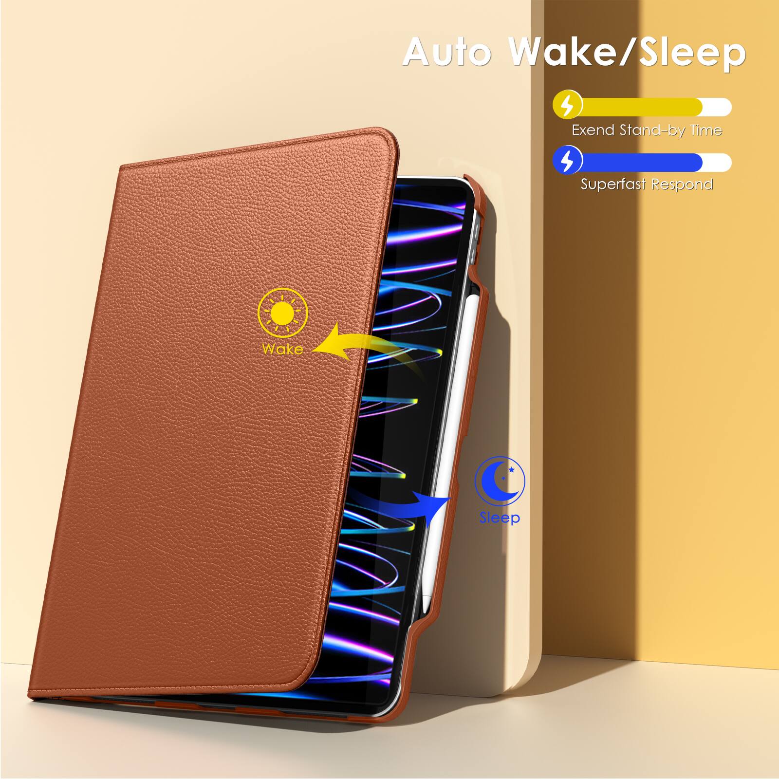 Auto Wake/Sleep

- Extend Stand-by Time
- Superfast Respond

Wake
Sleep