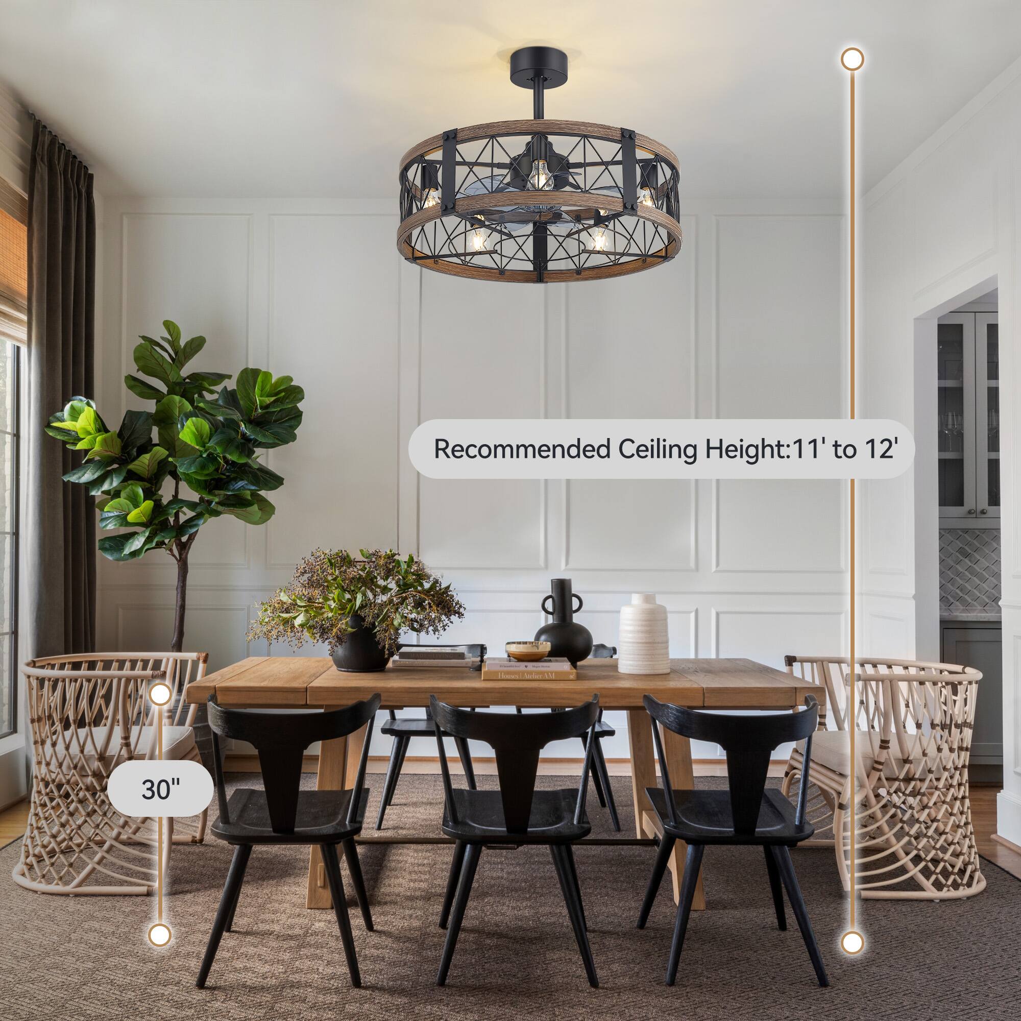 Recommended Ceiling Height: 11' to 12'

30"