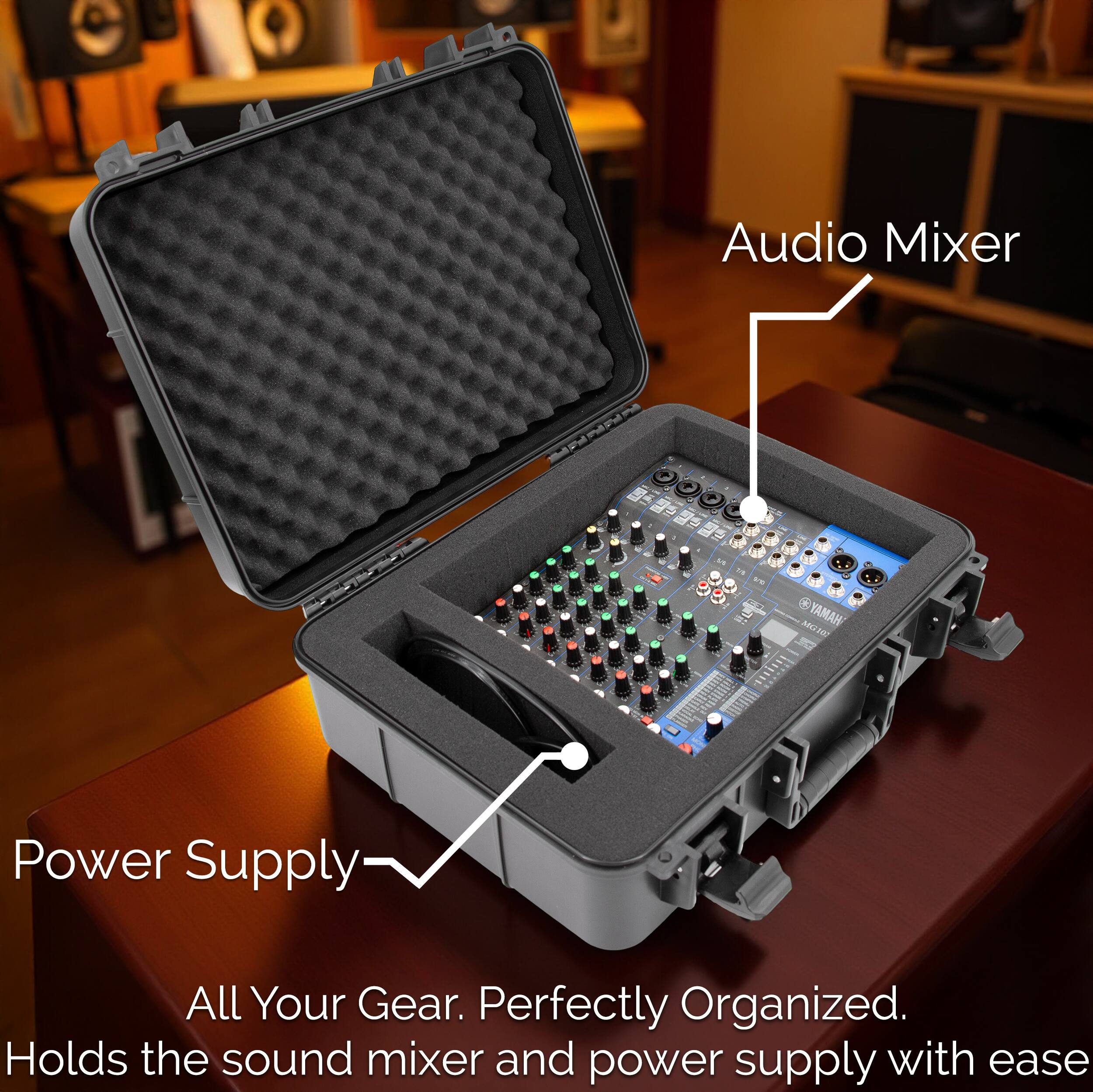 Audio Mixer  
Power Supply  
All Your Gear. Perfectly Organized.  
Holds the sound mixer and power supply with ease