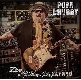 Popa Chubby - Live At G. Bluey's Juke Joint N.Y.C. - VINYL LP