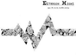 Estrogen Highs - Hear Me on the Number Station - VINYL LP
