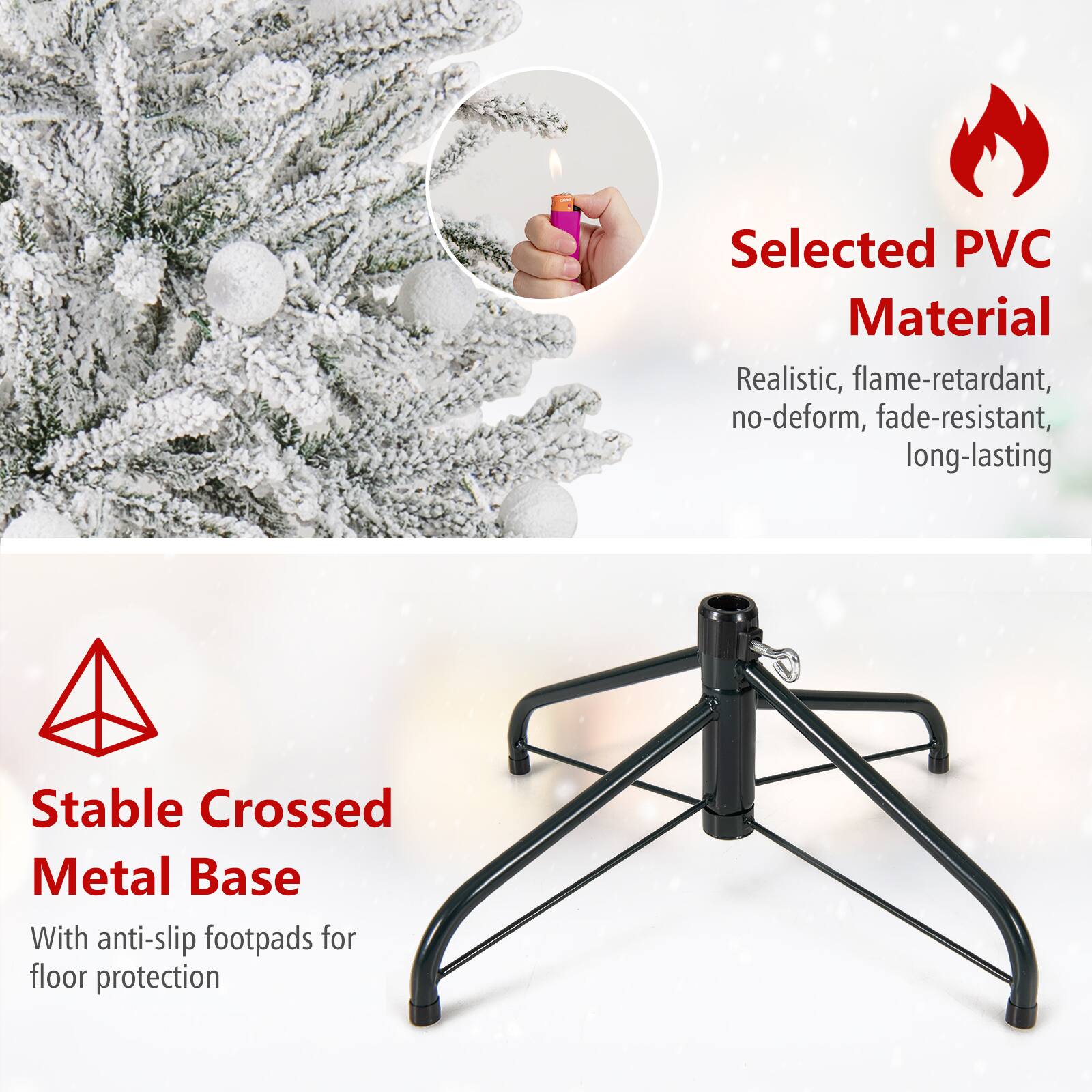 Selected PVC Material  
Realistic, flame-retardant, no-deform, fade-resistant, long-lasting  

Stable Crossed Metal Base  
With anti-slip footpads for floor protection