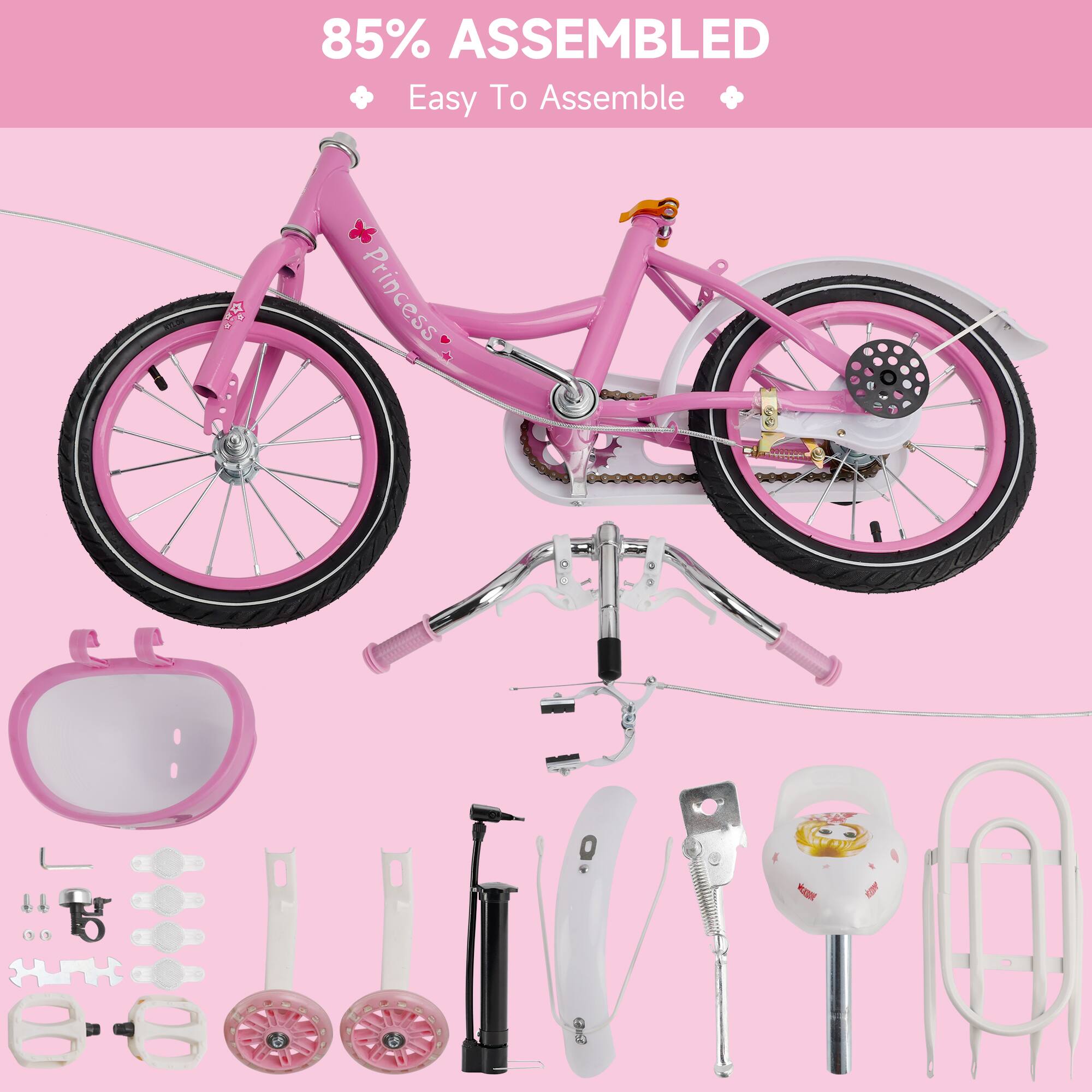 85% ASSEMBLED  
Easy To Assemble  

Princess