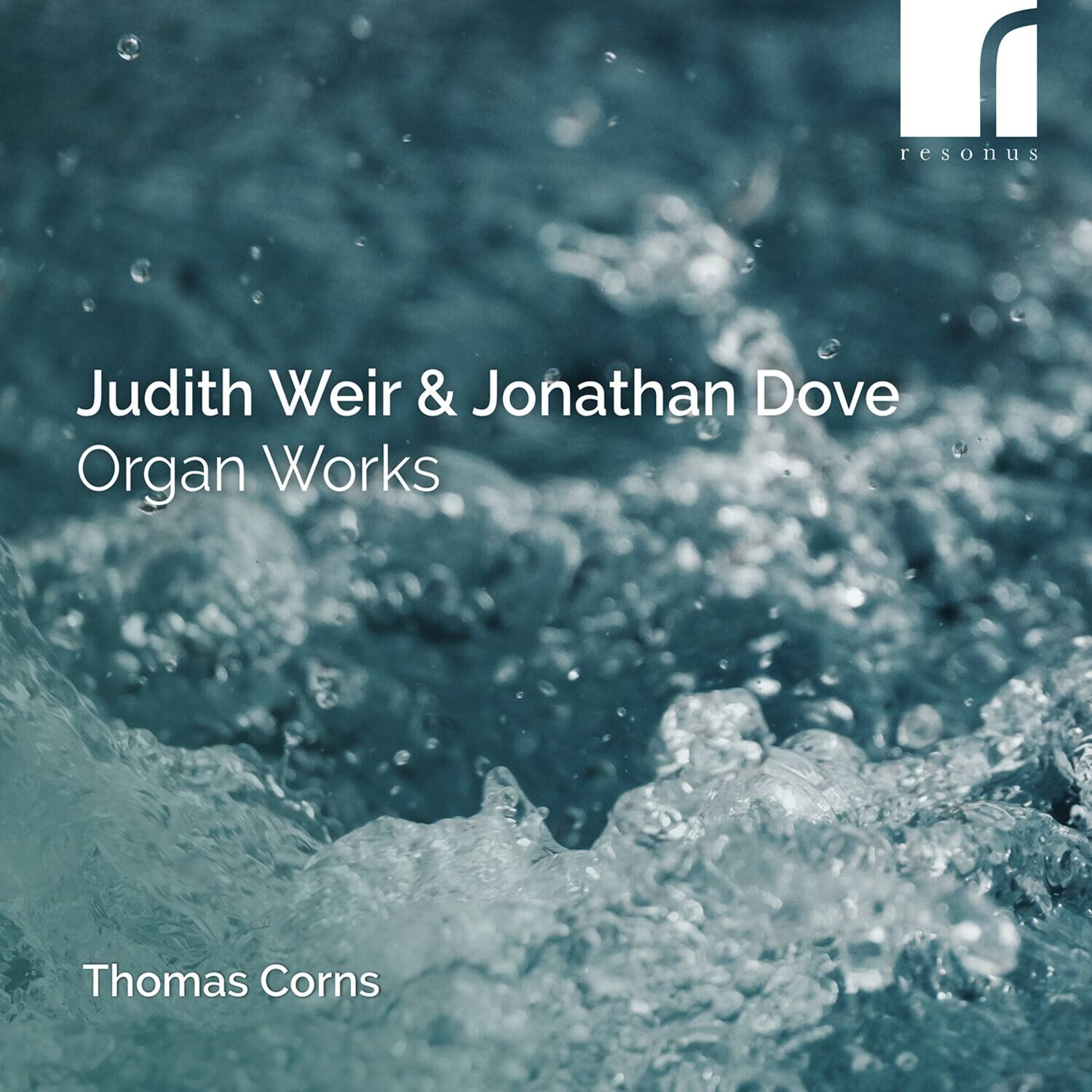 Judith Weir & Jonathan Dove  
Organ Works  

Thomas Corns  

resonus