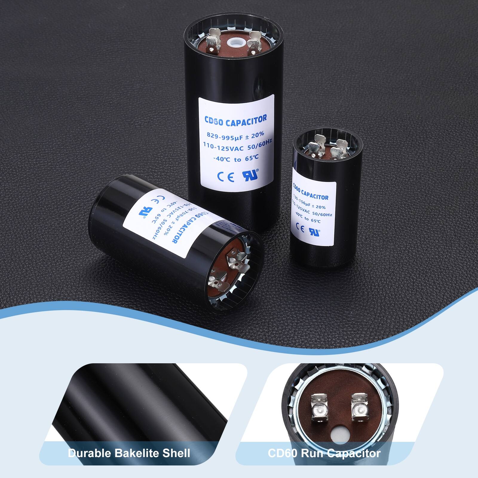 CD60 CAPACITOR  
829-995uF  
110-125VAC  
50/60Hz  
-40°C to 65°C  
CE  

CD60 CAPACITOR  
106-708uF  
110-125VAC  
50/60Hz  
-40°C to 65°C  
CE  

CD60 Run Capacitor  
Durable Bakelite Shell