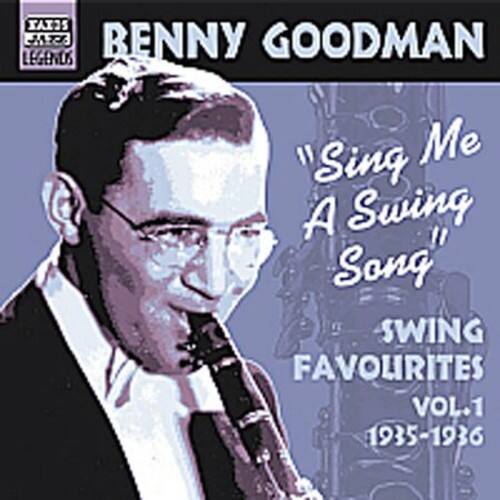 BENNY GOODMAN  
LEGENDS  
"Sing Me A Swing Song"  
SWING FAVOURITES VOL.1  
1935-1936