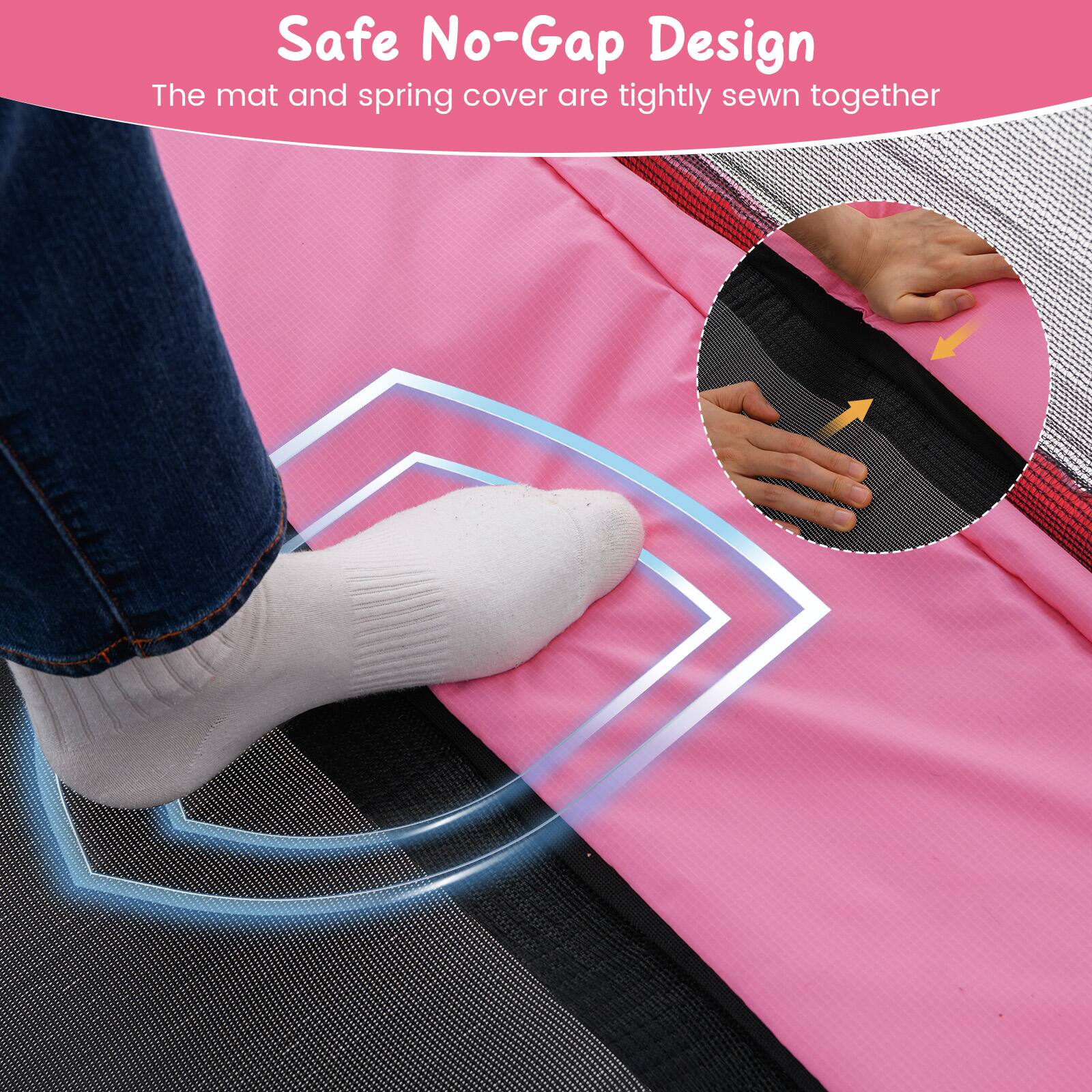 Safe No-Gap Design  
The mat and spring cover are tightly sewn together
