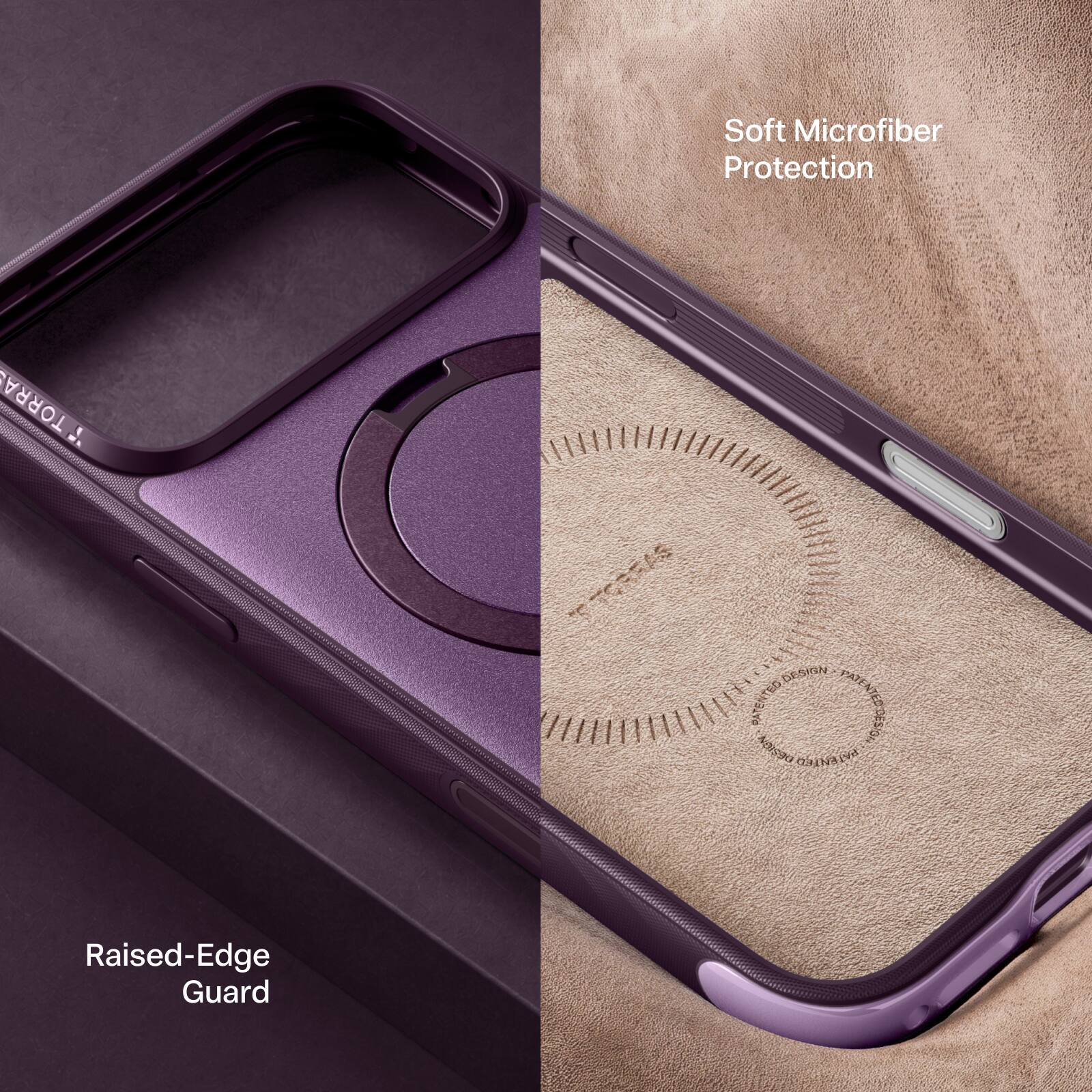 Soft Microfiber Protection  
Raised-Edge Guard  
TORRA  
DESIGN PATENTED